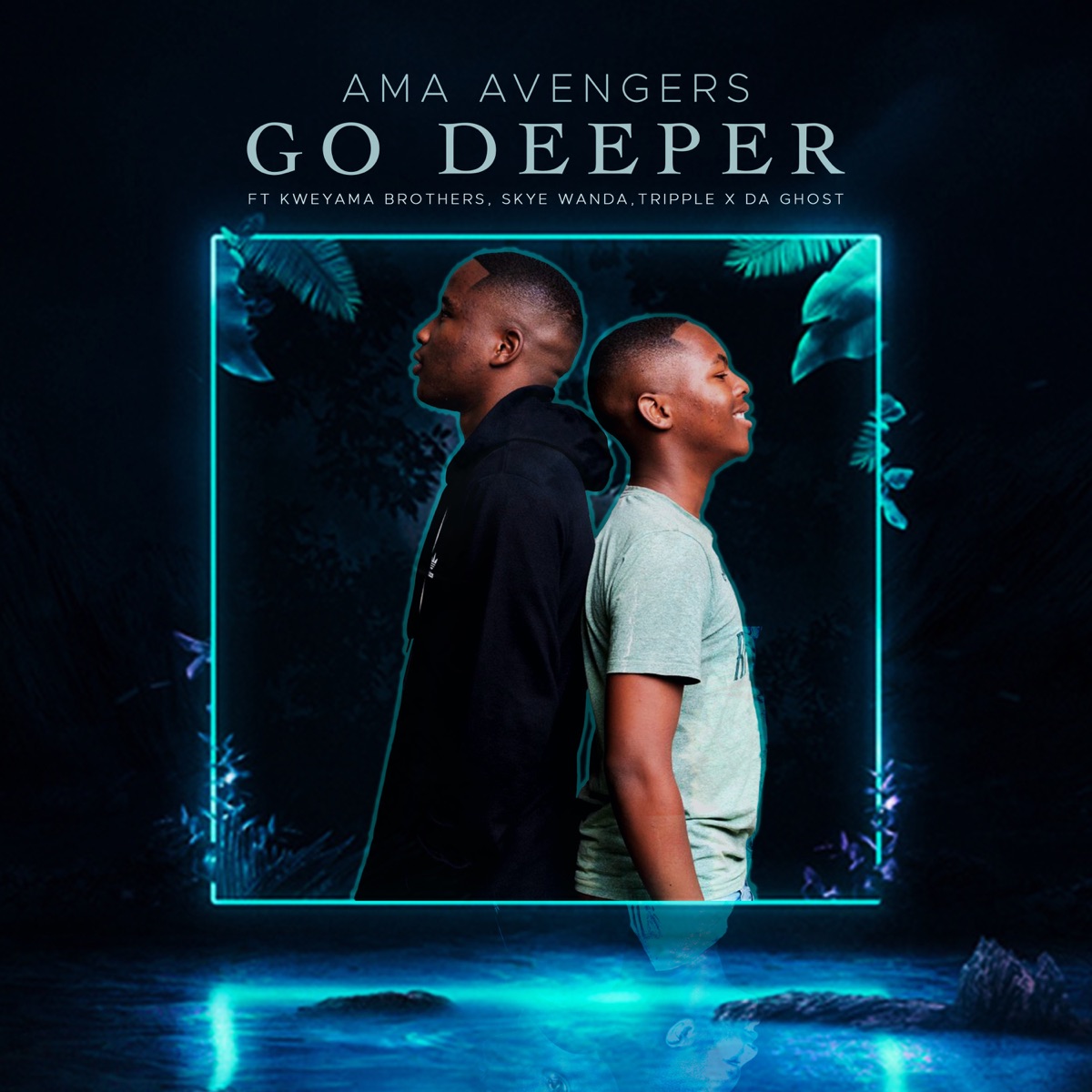 Go Deeper (feat. Kweyama Brothers, Skye Wanda & Tripple X Da Ghost) - Single by Ama Avengers album cover