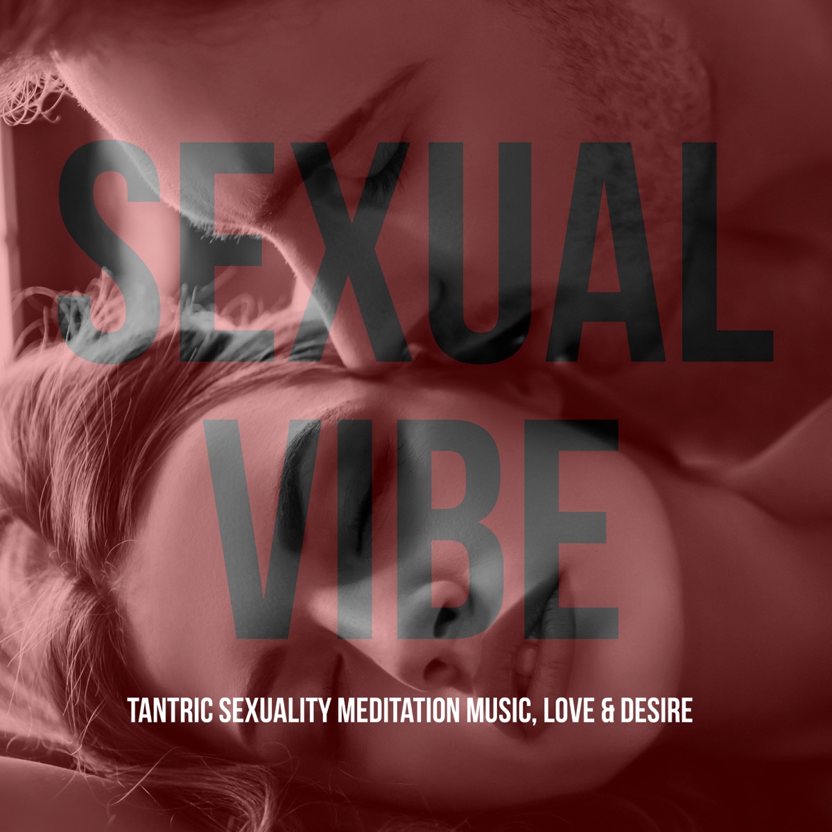 Sexual Vibe - Tantric Sexuality Meditation Music, Love & Desire, Erotic Lounge, Sexy Chill, Sensual Mix by Tantric Sexuality Masters, Sex Music Zone & Sexy Chillout Music Cafe album cover