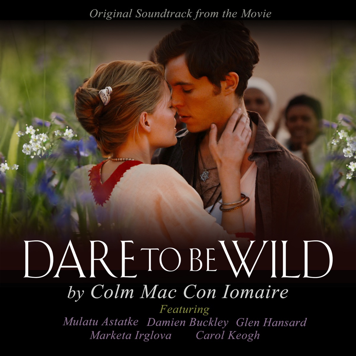 Dare to Be Wild Soundtrack (feat. Carol Keogh, Glen Hansard, Marketa Irglova, Damien Buckley & Mulatu Astatke) by Colm Mac Con Iomaire album cover