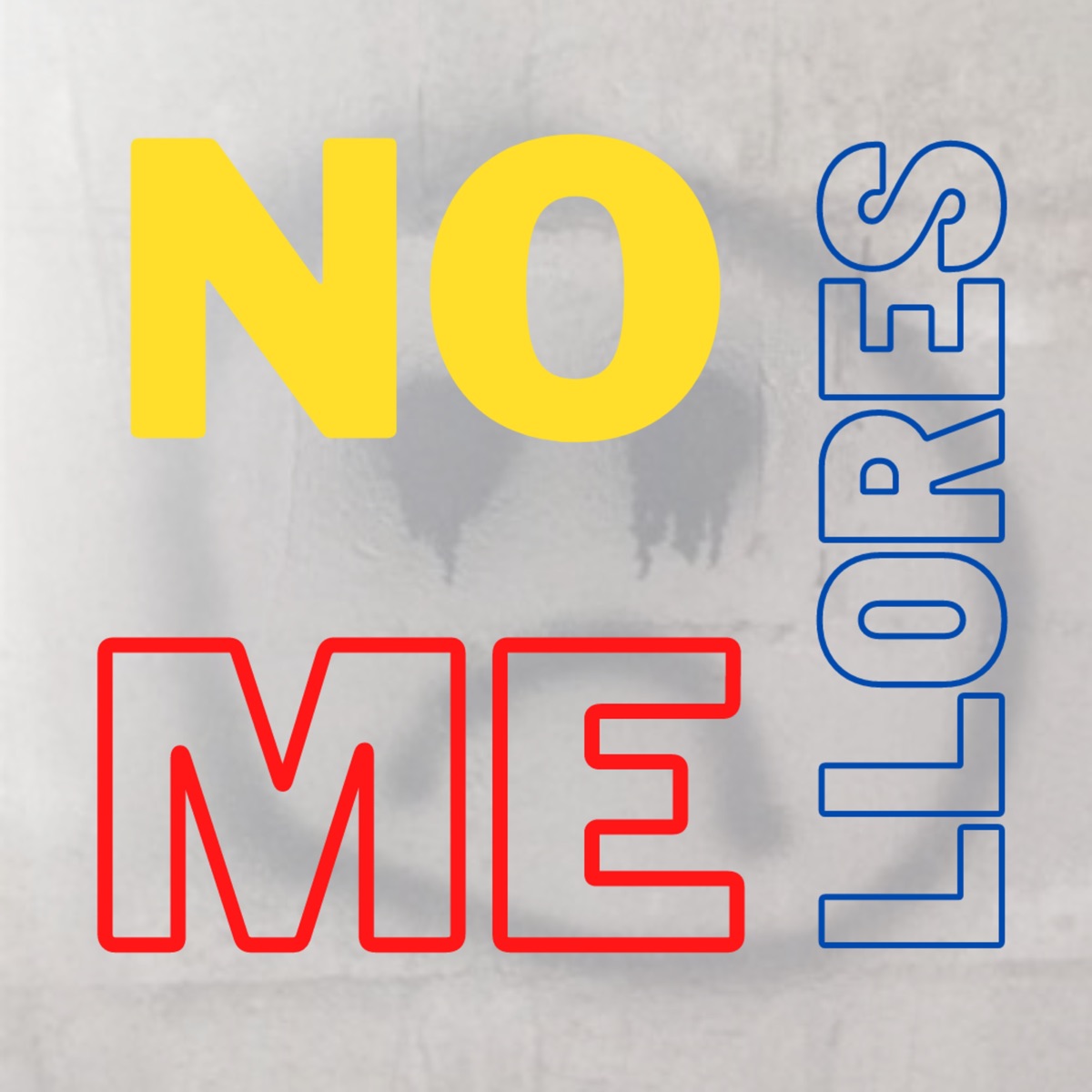 No Me Llores (Demo) - Single by Javo King//L.VE album cover