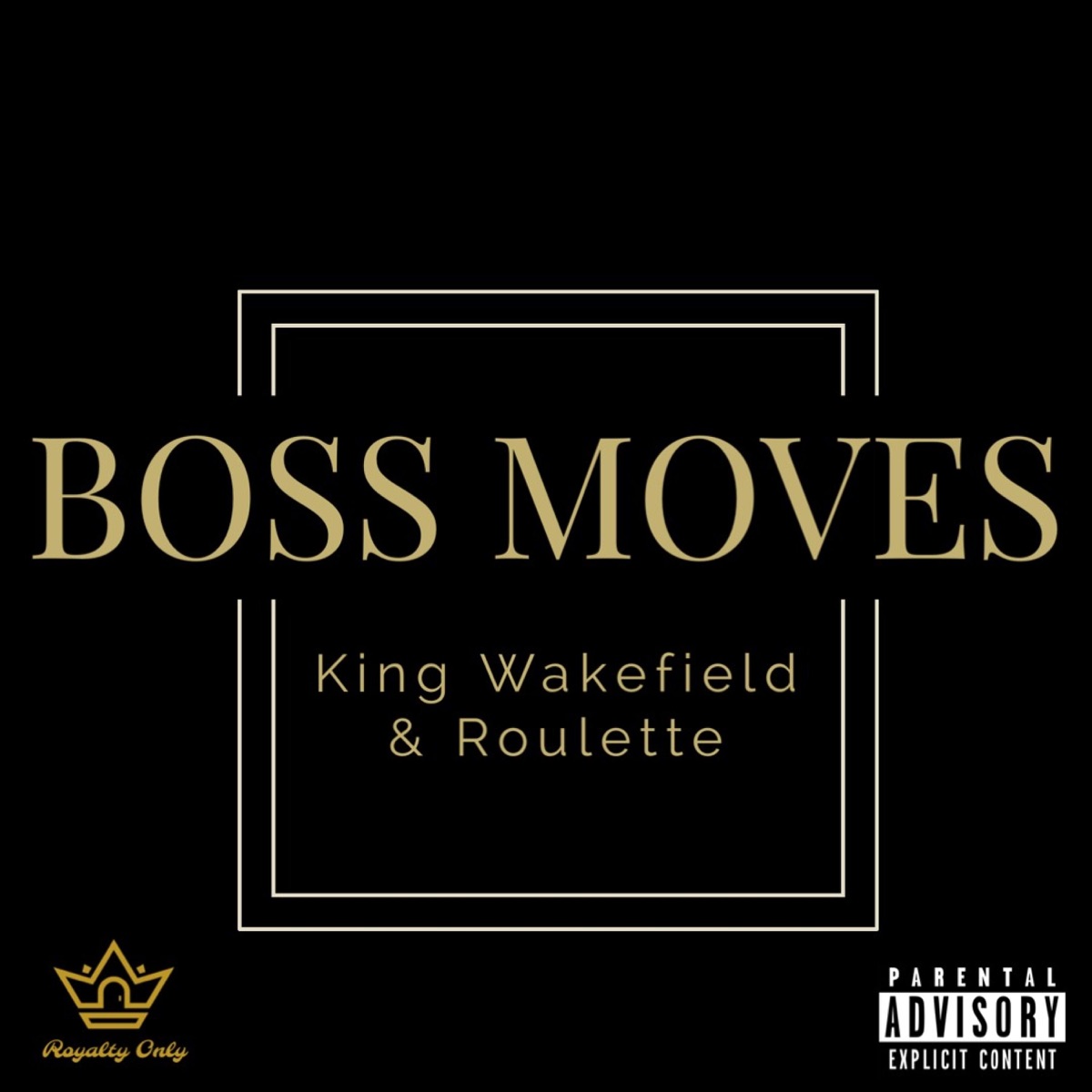 Boss Moves (feat. Roulette) - Single by King Wakefield album cover