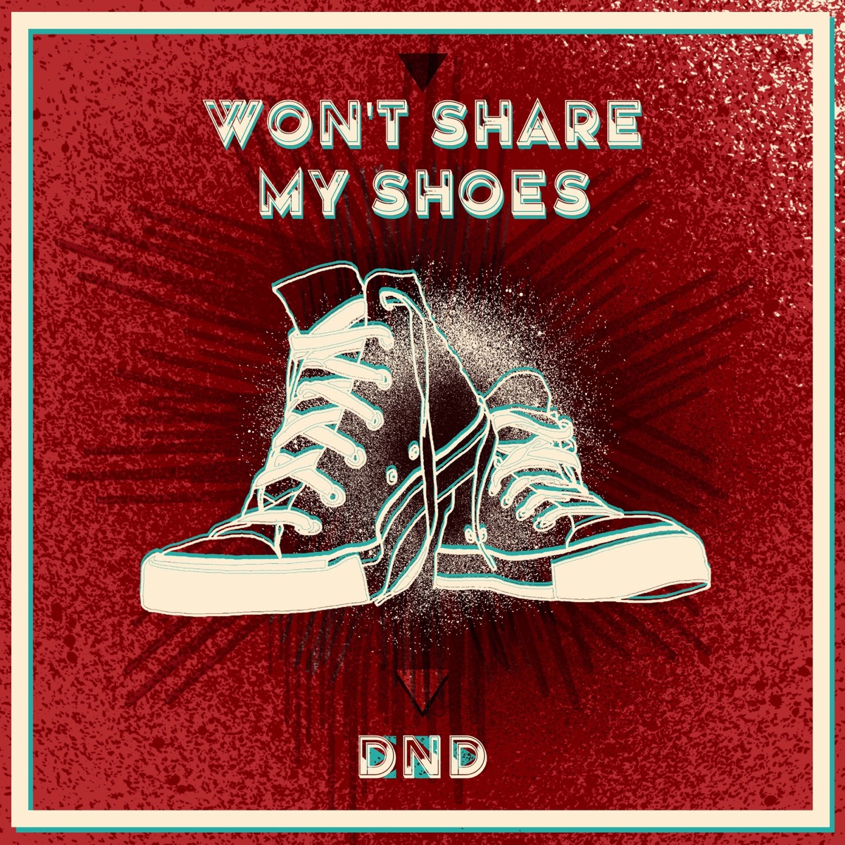 Won't Share My Shoes - Single by DND album cover