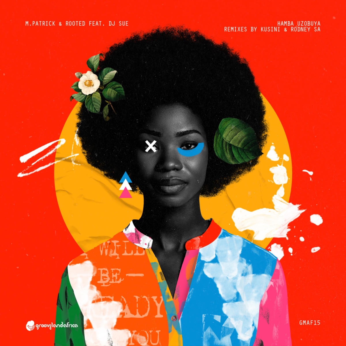 Hamba Uzobuya (feat. DJ Sue) by M.Patrick & Rooted album cover