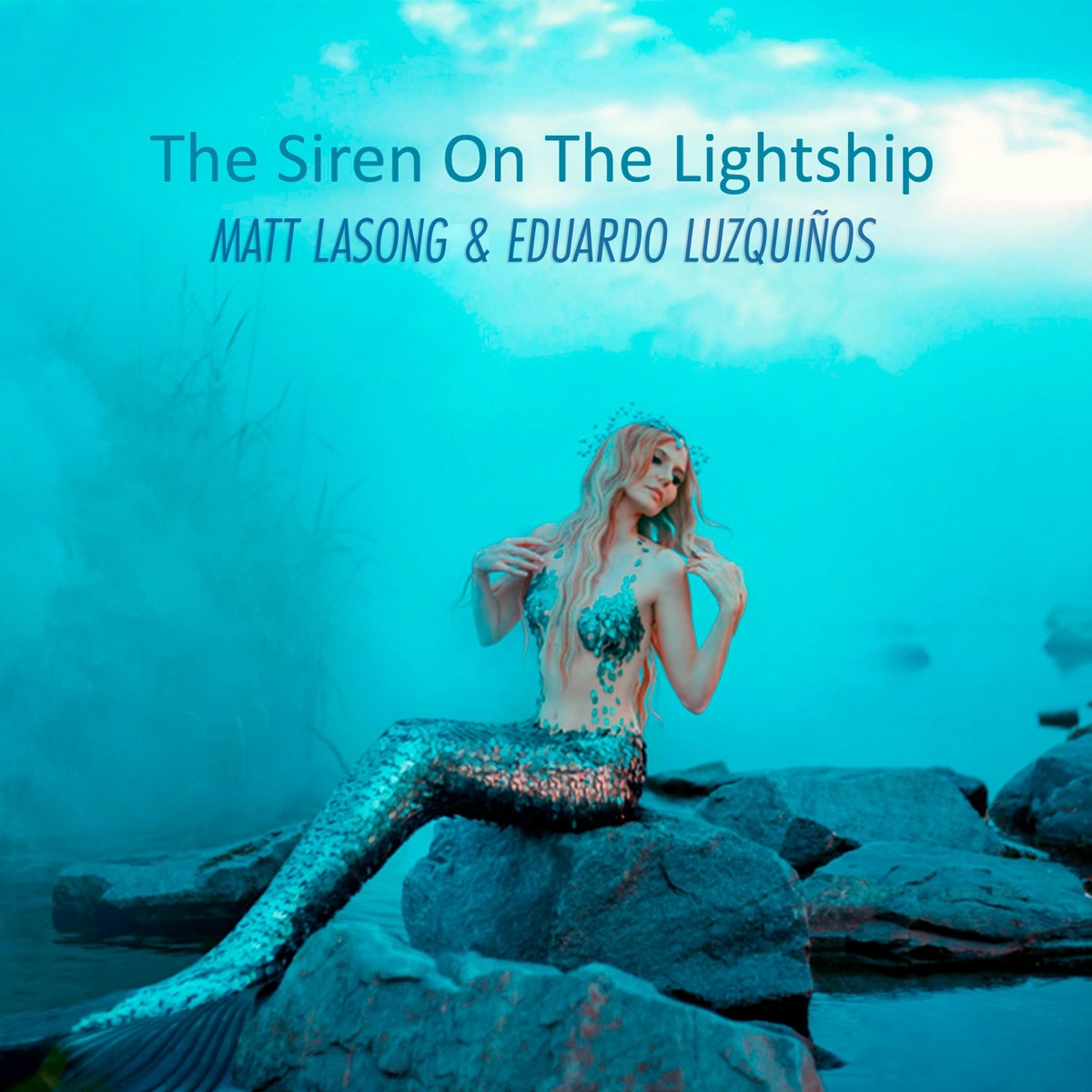 The Siren on the Lightship - Single by Matt Lasong & Eduardo Luzquiños album cover