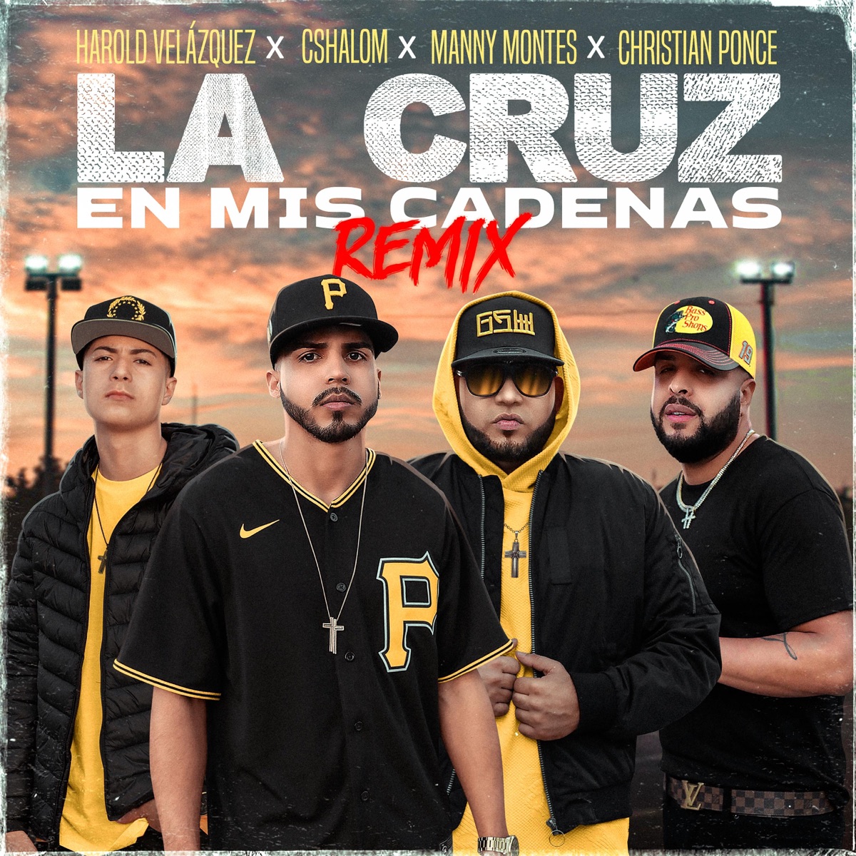 La Cruz En Mis Cadenas (feat. Harold Velazquez) [Remix] - Single by CSHALOM, Manny Montes & Christian Ponce album cover