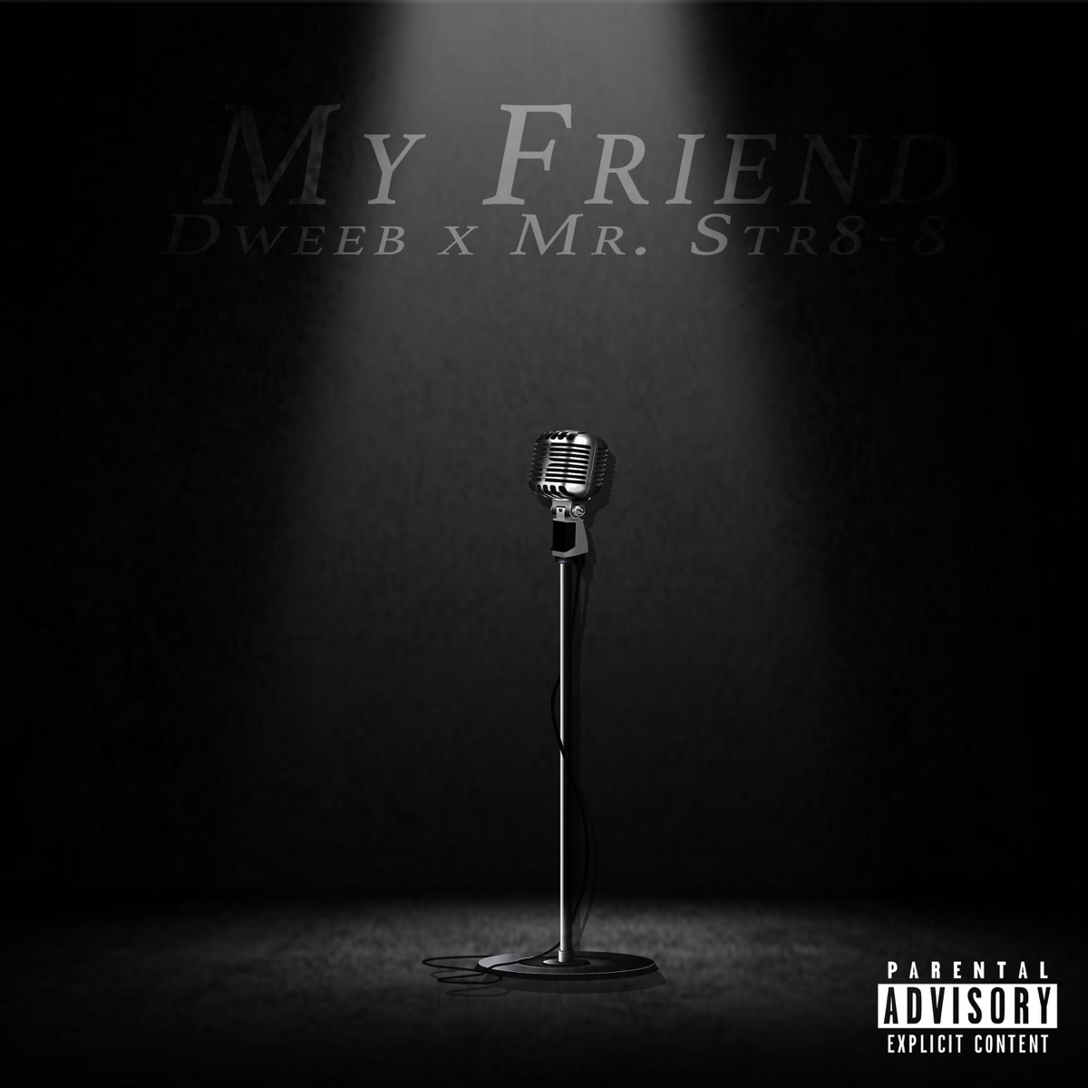 My Friend (feat. Mr. Str8-8) - Single by Dweeb album cover
