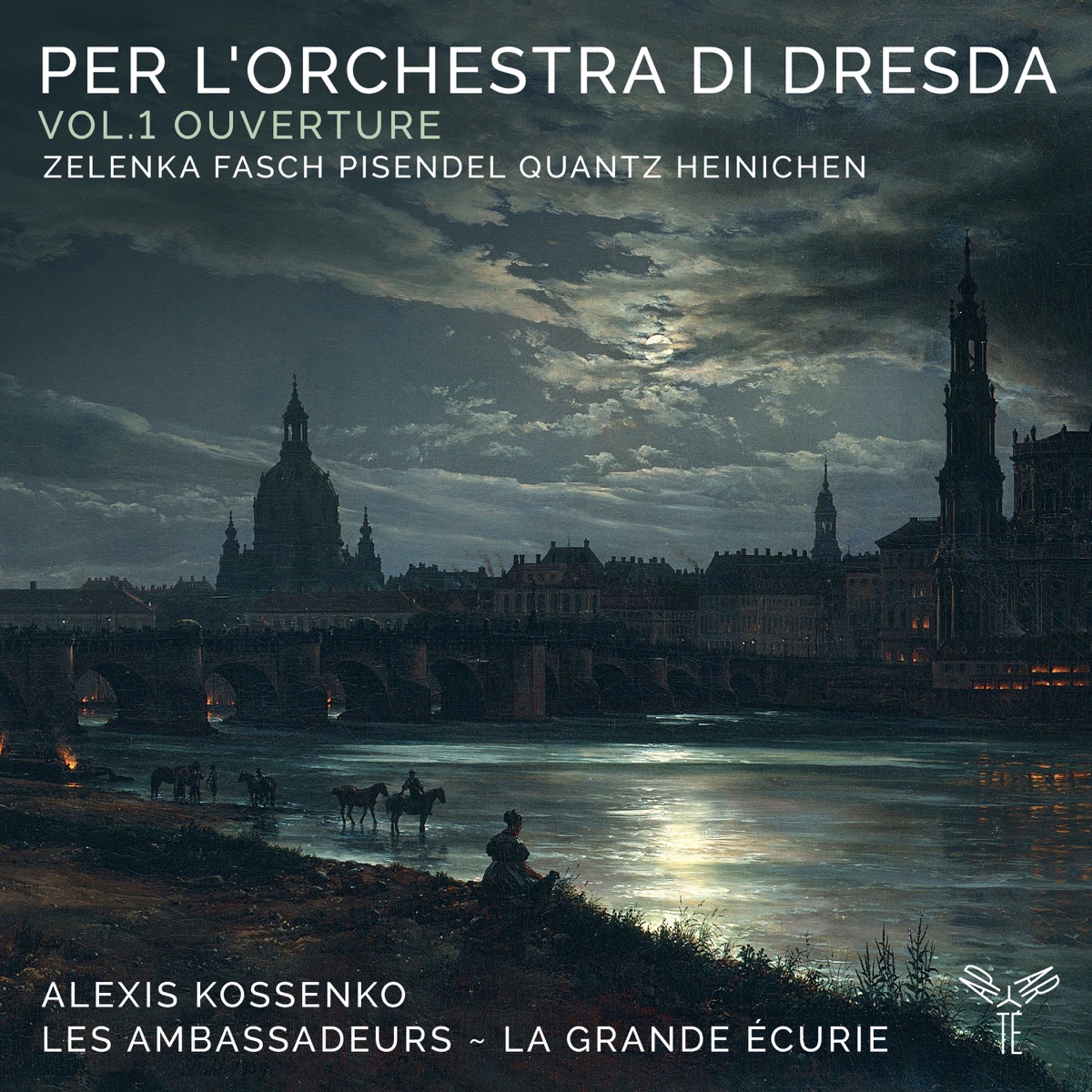 Per l'Orchestra di Dresda, Vol. 1 Ouverture by Les Ambassadeurs ~ La Grande Écurie & Alexis Kossenko album cover