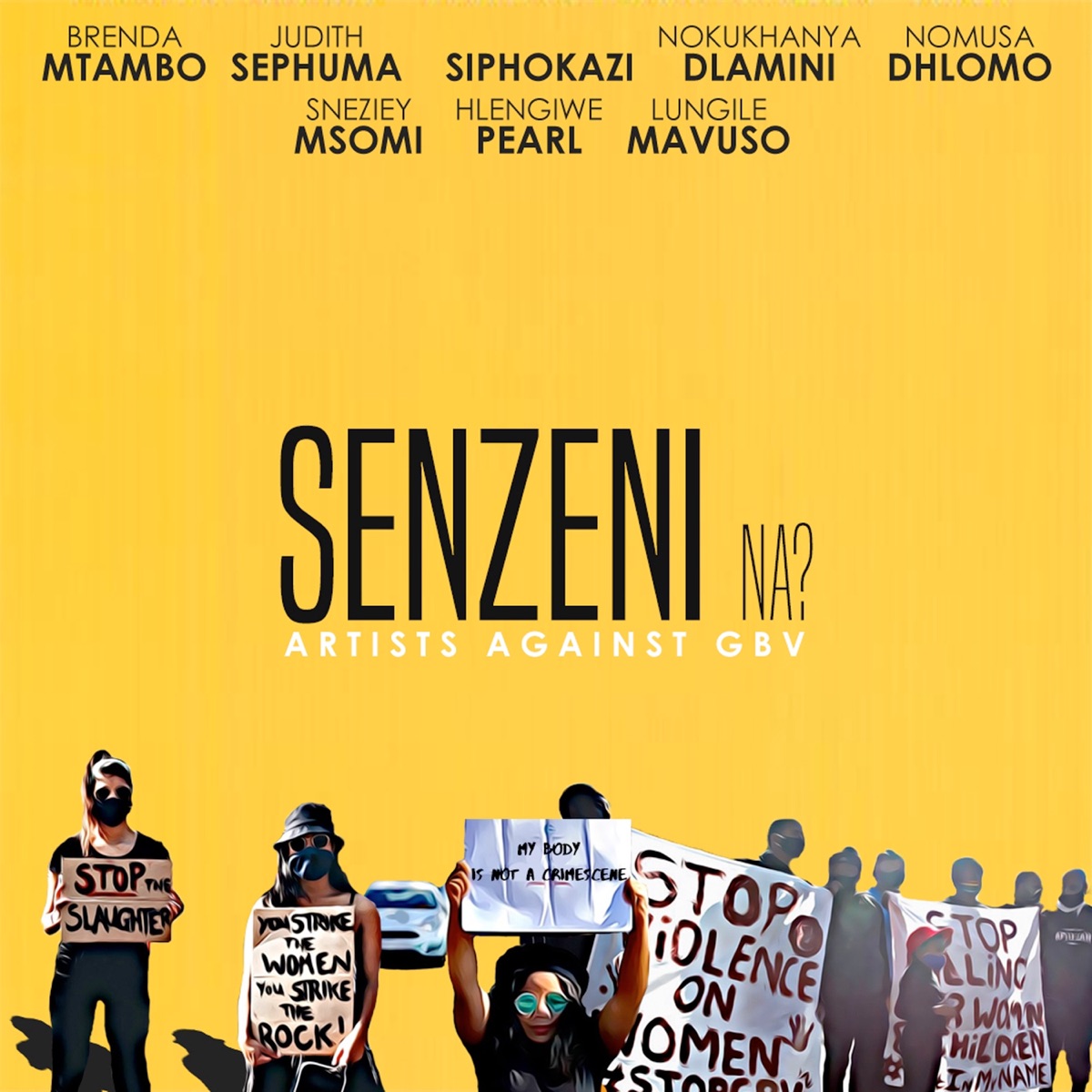 Senzeni Na (feat. Lungile Mavuso, Brenda Mtambo, Judith Sephuma, Siphokazi, Sneziey Msomi, Nomusa Dhlomo, Nokukhanya Dlamini & Hlengiwe Pearl) - Single by Artists Against Gbv album cover
