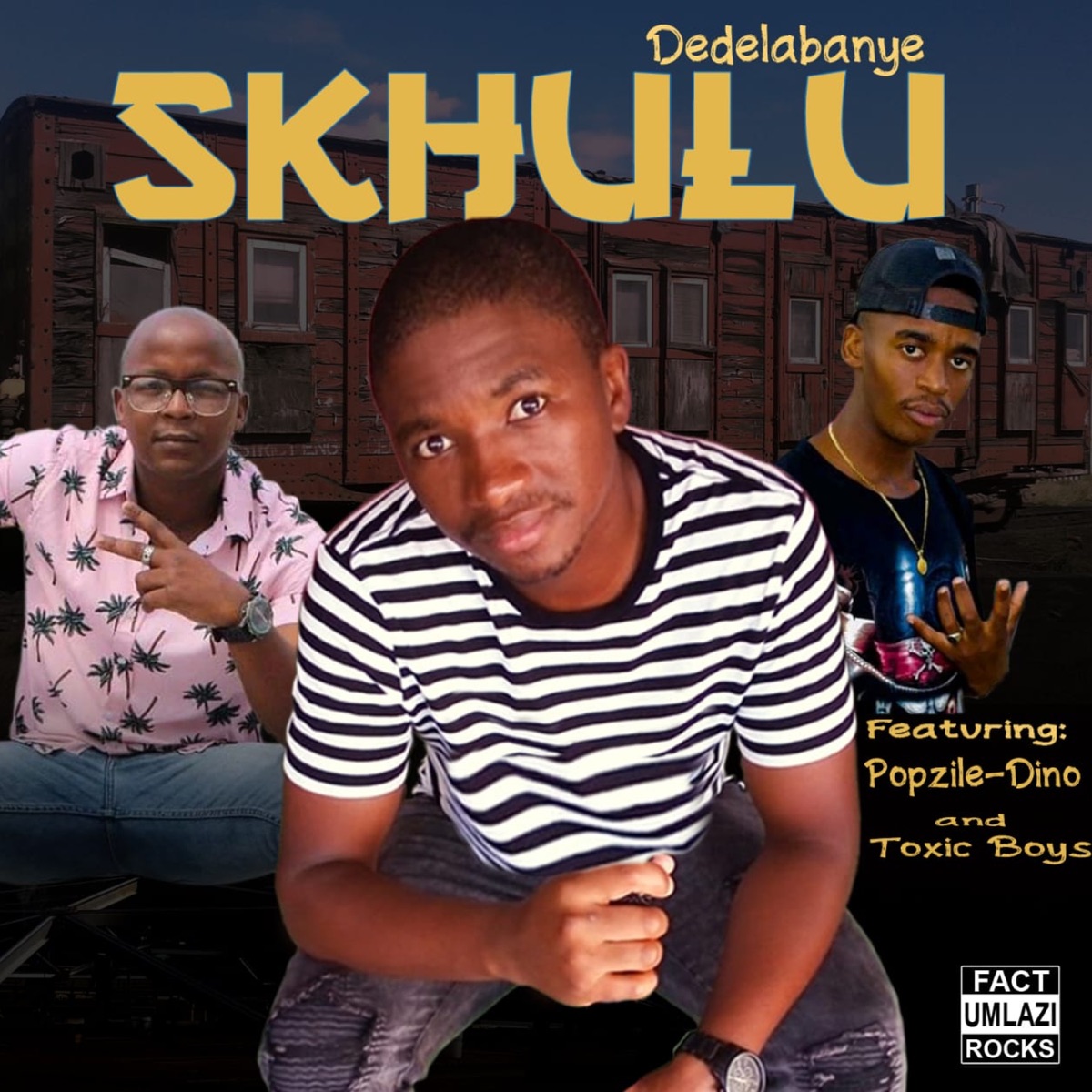 Dedelabanye (feat. Popzile, Dino & Toxic boys) - Single by Skhulu album cover