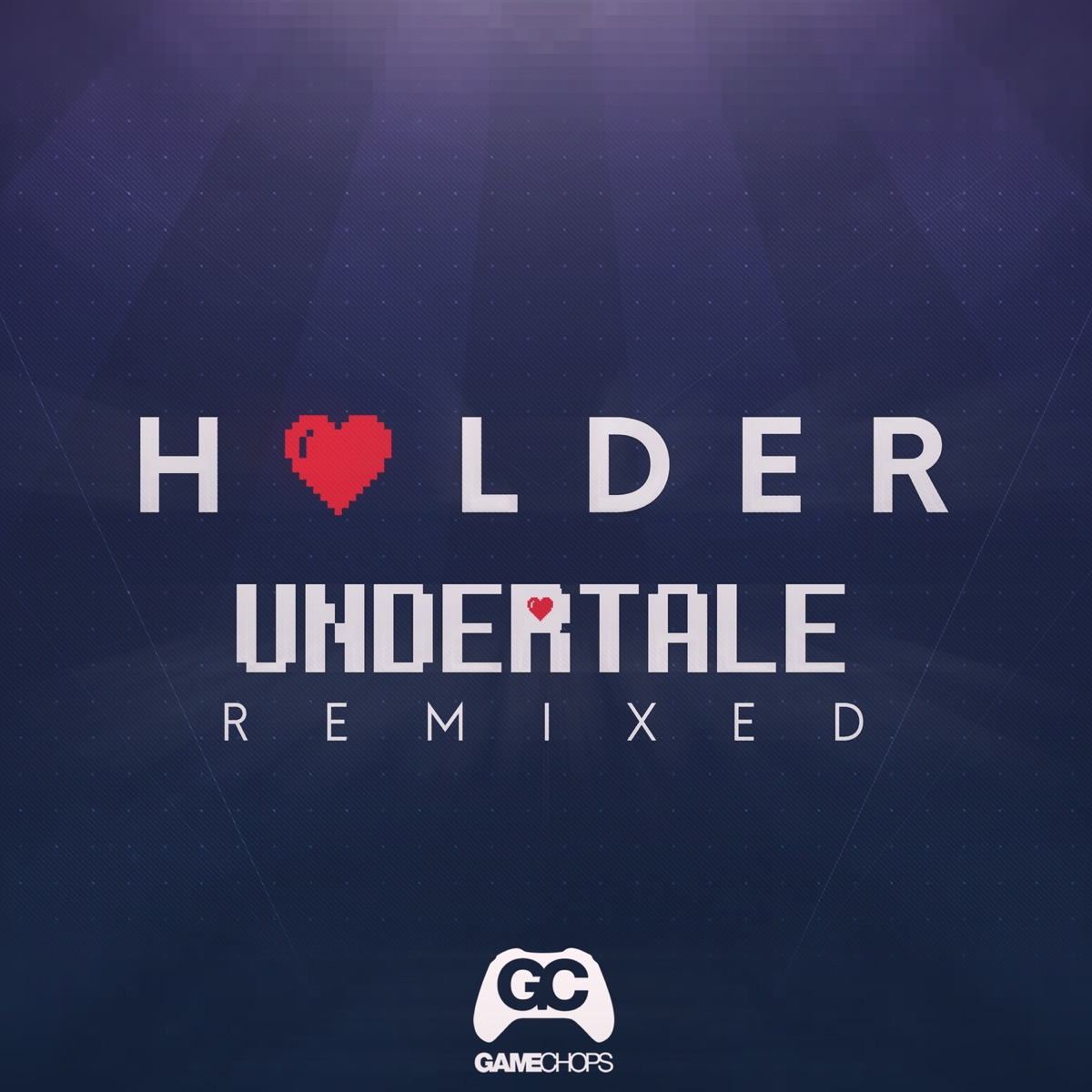Undertale Remixed by GameChops & Holder album cover