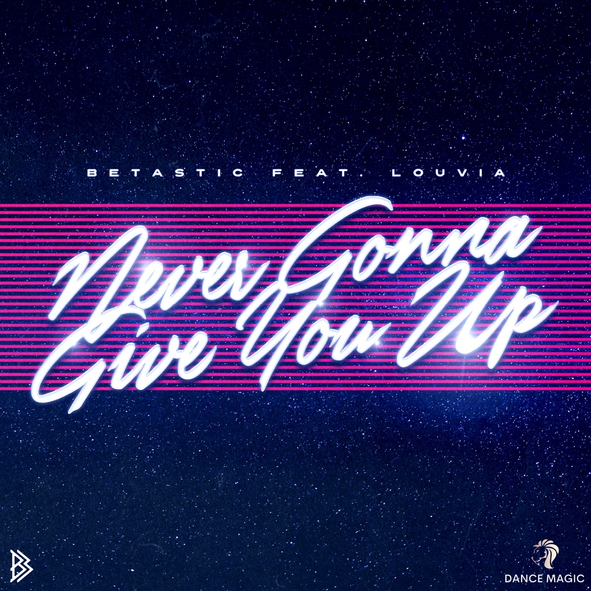 Never Gonna Give You Up (feat. Louvia) - Single by BETASTIC album cover