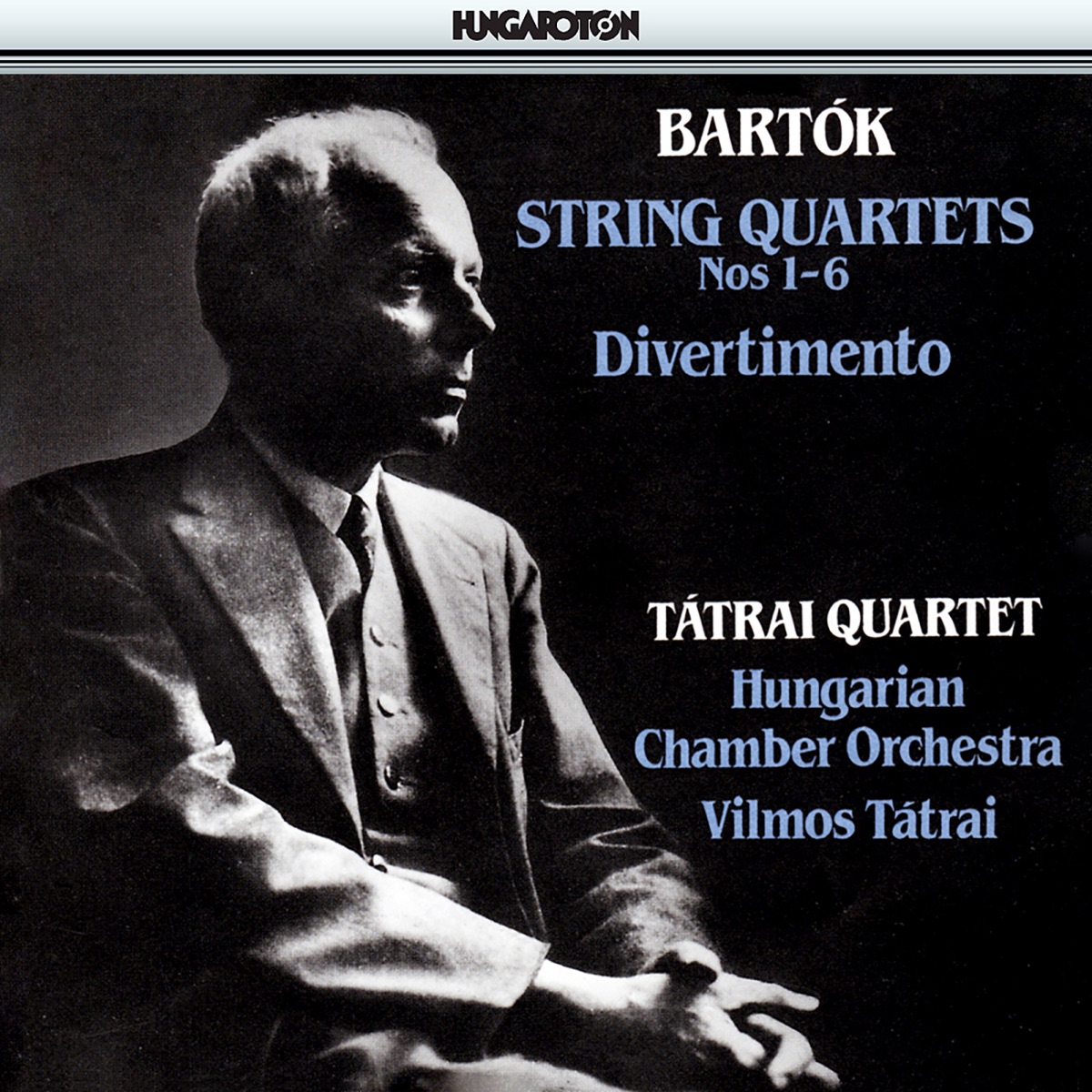 String Quartets Nos. 1-6, Divertimento by Tátrai Quartet & Hungarian Chamber Orchestra album cover