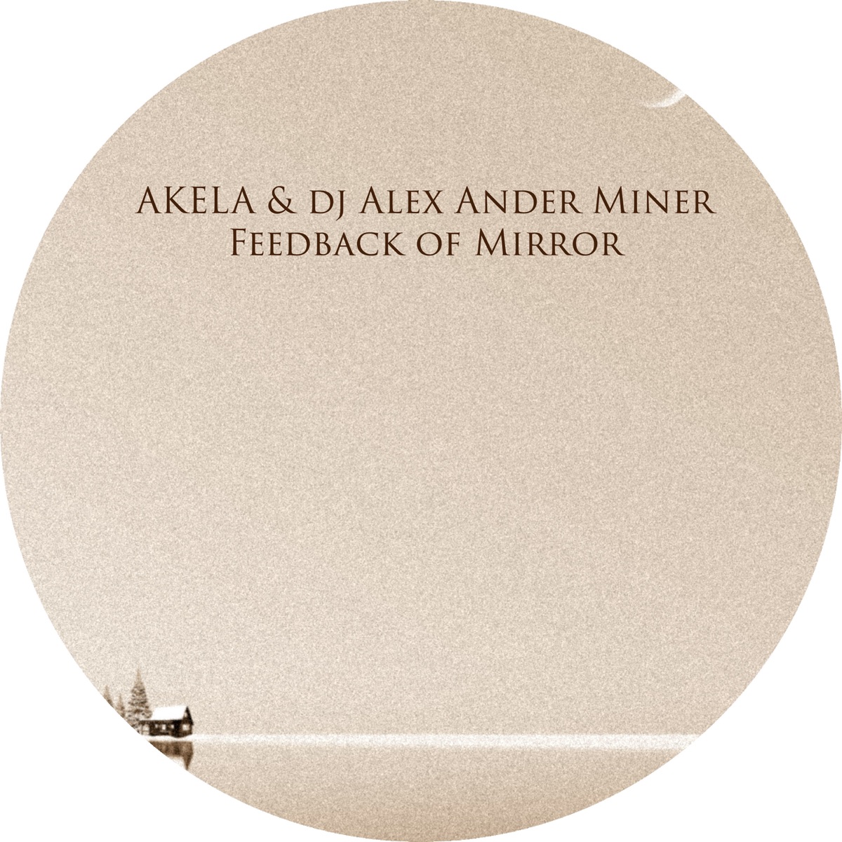 Feedback of Mirror - Single by Akela & dj Alex Ander Miner album cover
