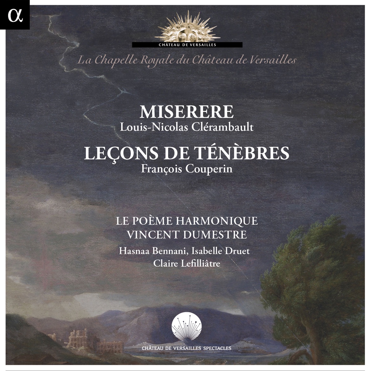 Clérambault: Miserere - Couperin: Leçons de ténèbres (Recorded at La Chapelle Royale du Château de Versailles) by Le Poème Harmonique, Vincent Dumestre, Hasnaa Bennani & Claire Lefilliâtre album cover