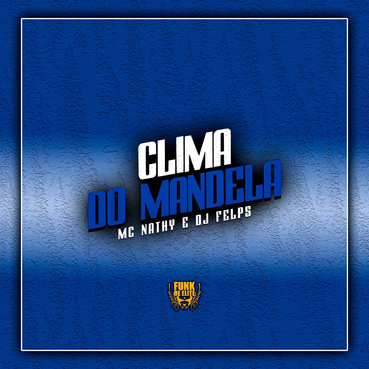 Clima do Mandela - Single by Mc Nathy & DJ Felps album cover