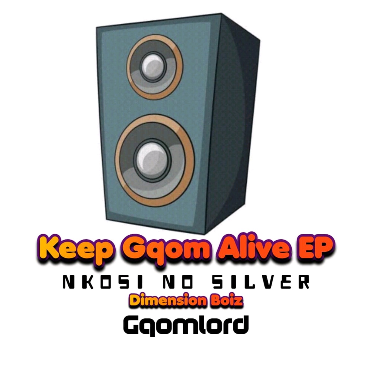Keep Gqom Alive EP by Nkosie, Silver & GqoMLorD album cover