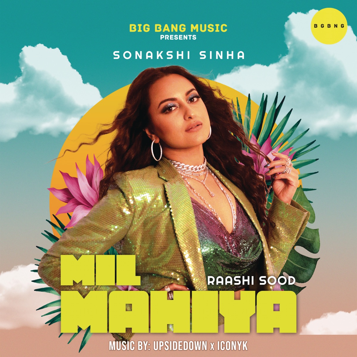 Mil Mahiya - Single by Raashi Sood, UpsideDown, Sonakshi Sinha & Iconyk album cover