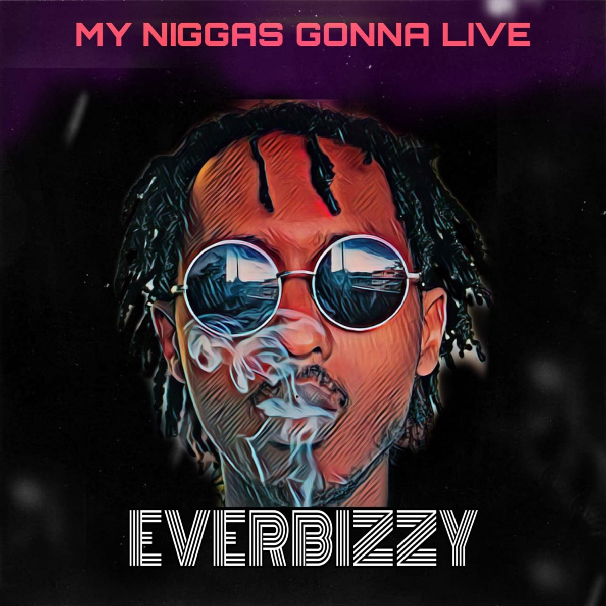MY N****S GONNA LIVE (Live) - Single by Everbizzy album cover