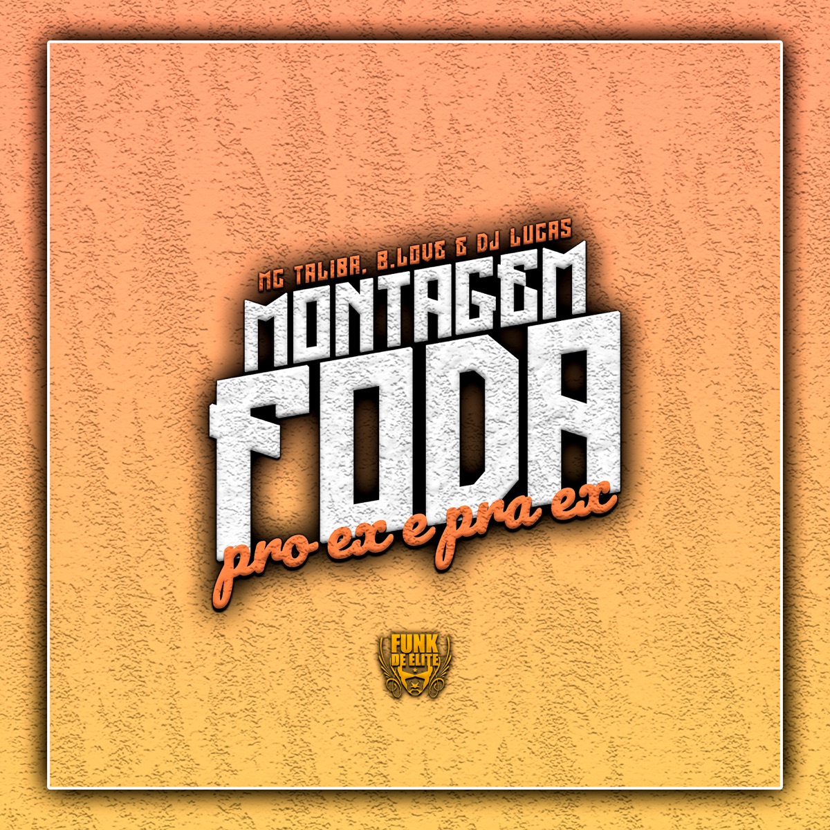 Montagem Foda pro Ex e pra Ex - Single by DJ Lucas Liverpool, MC Talibã & MC B.Love album cover