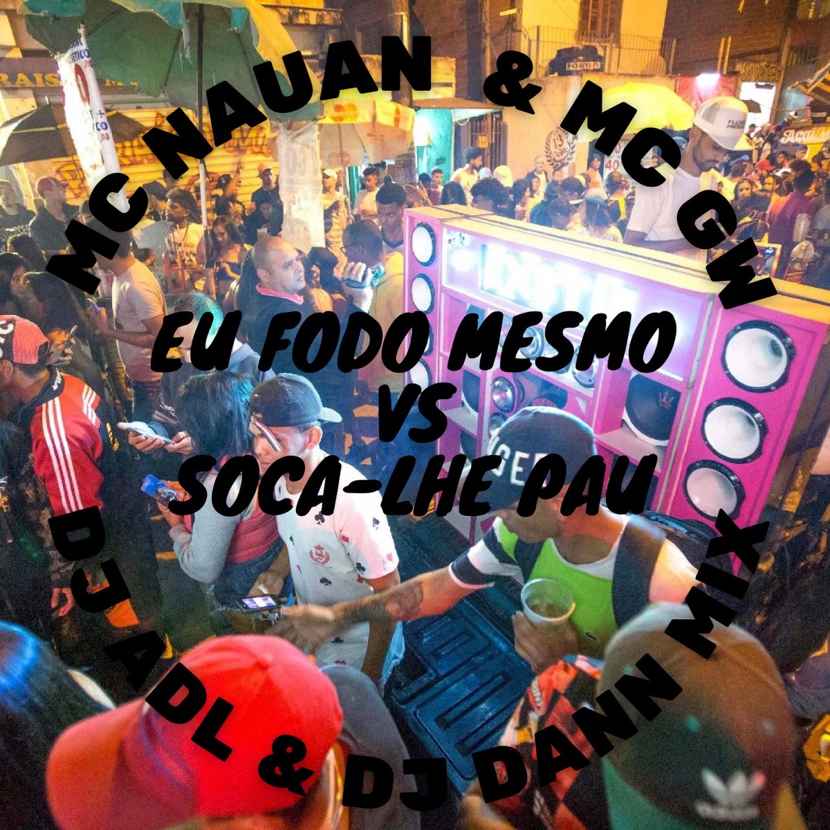 EU FODO MESMO vs SOCA-LHE PAU - Single by DJ DANN MIX & DJ ADL album cover