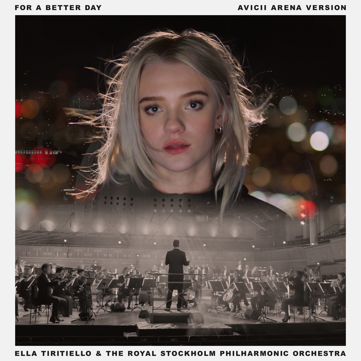 For A Better Day (Avicii Arena Version) - Single by Ella Tiritiello & Royal Stockholm Philharmonic Orchestra album cover