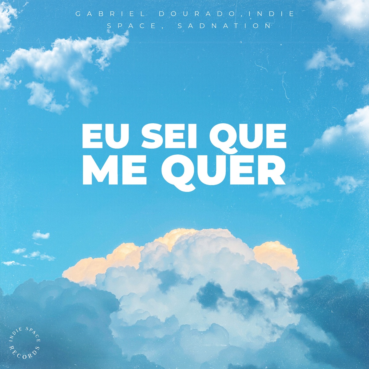 Eu Sei Que Me Quer - Single by Indie Space, Gabriel Dourado & Sadnation album cover