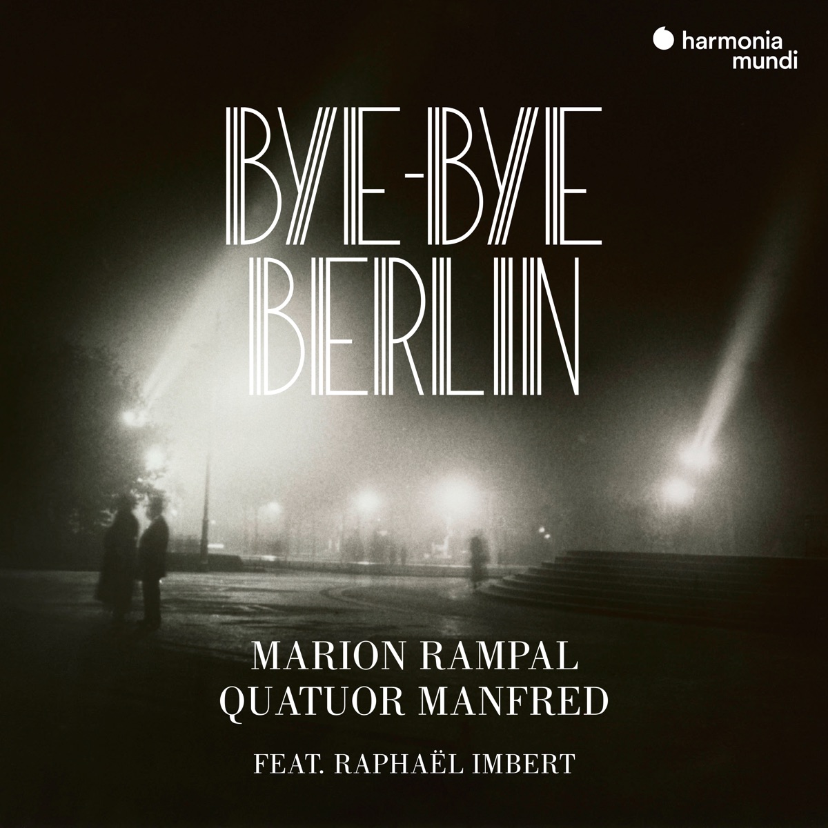 Bye-Bye Berlin by Marion Rampal, Quatuor Manfred & Raphaël Imbert album cover