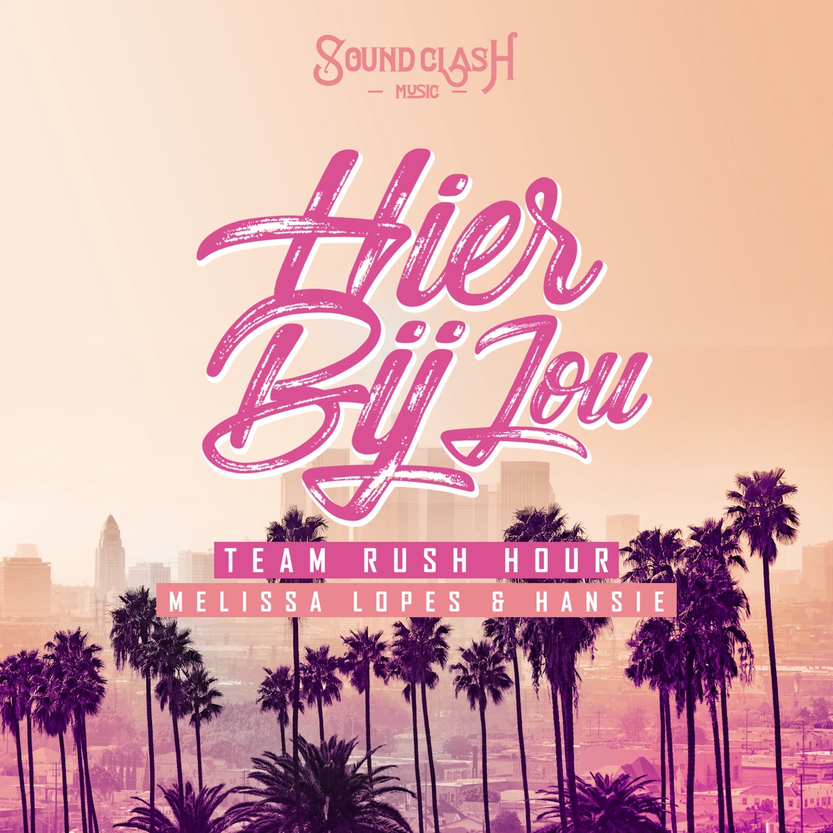 Hier Bij Jou - Single by Team Rush Hour, Melissa Lopes & FLORABWOYY album cover