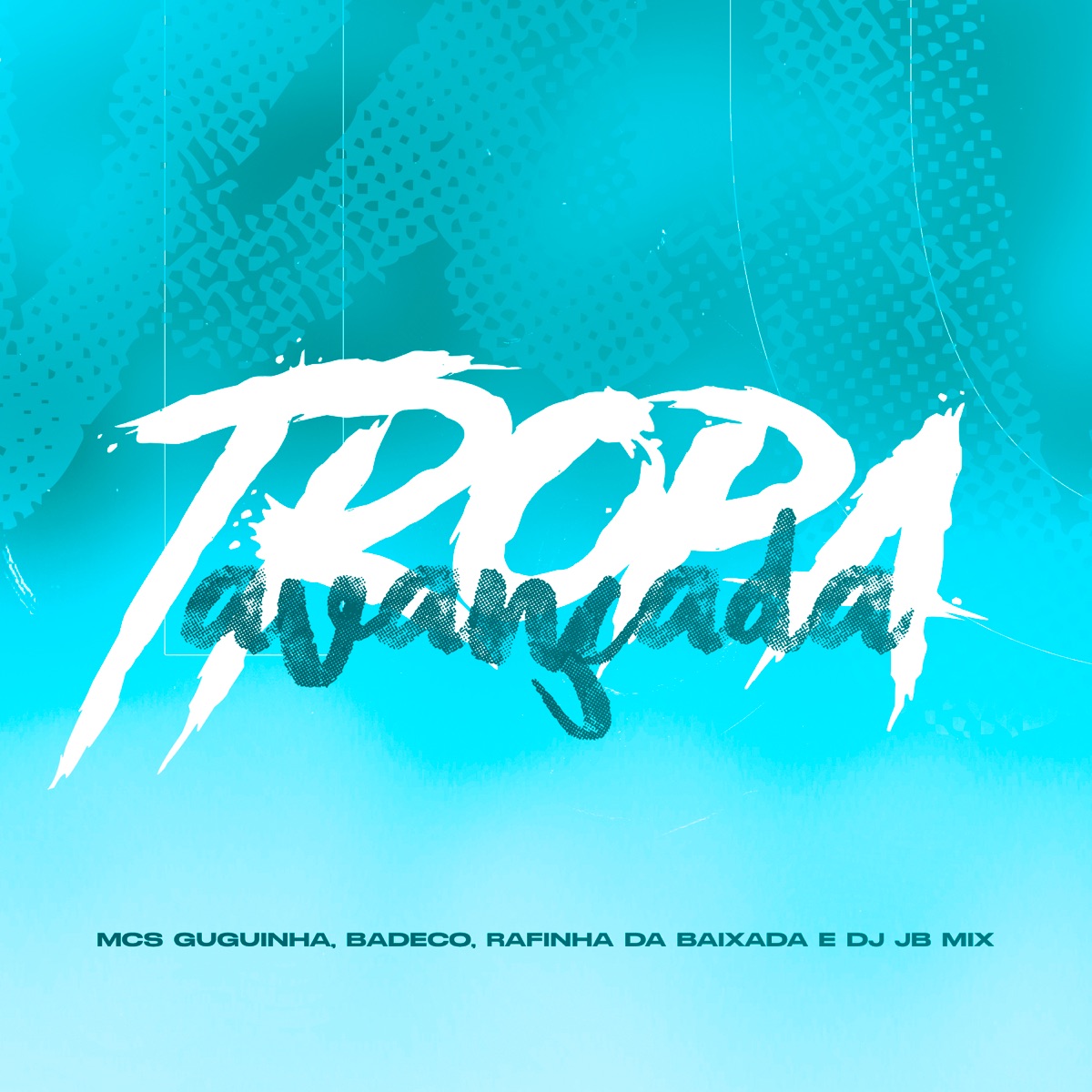 Tropa Avançada (feat. DJ JB Mix) - Single by Mc Rafinha da Baixada, MC Badeco & MC Guguinha Da VL album cover