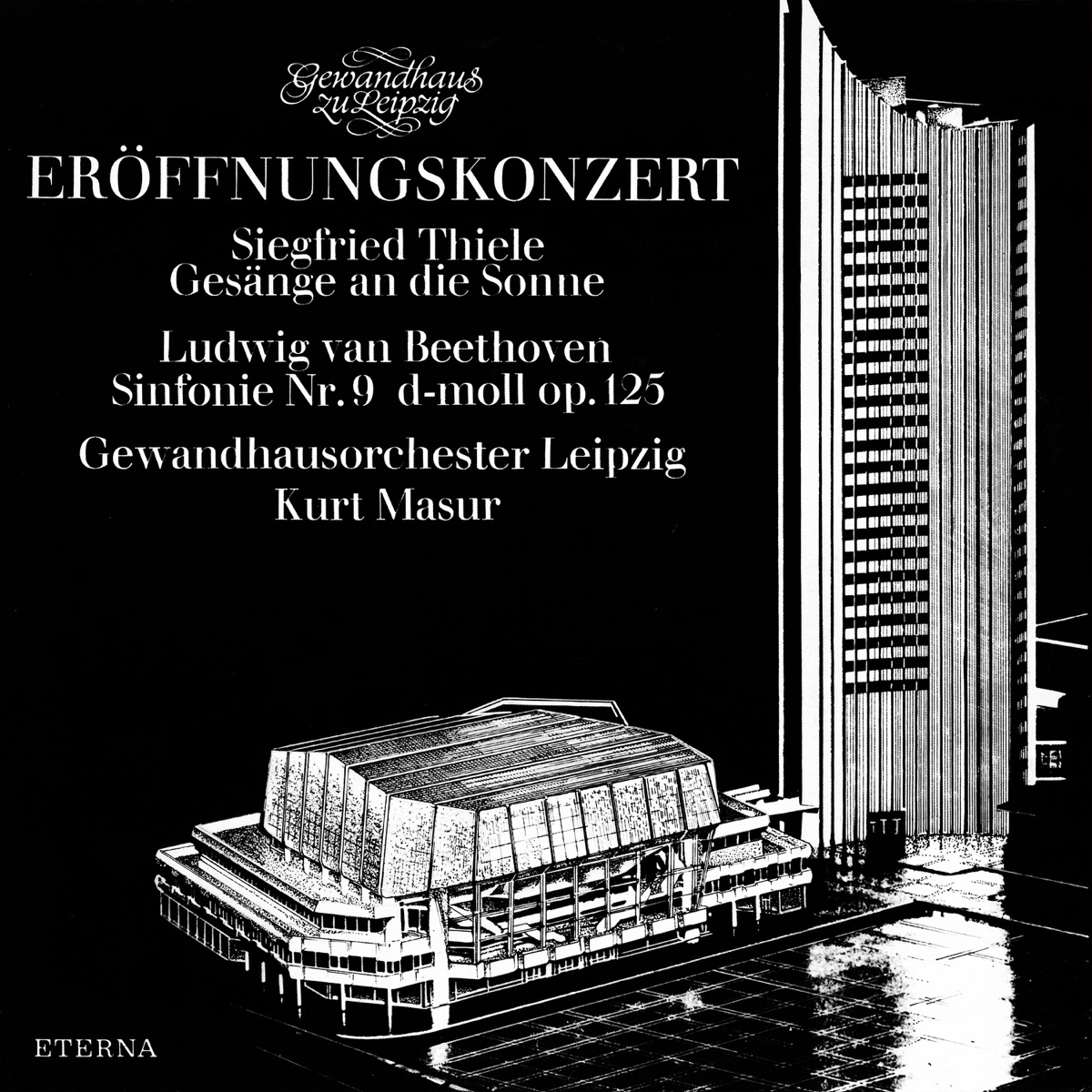 Gewandhaus zu Leipzig - Eröffnungskonzert (Live) by Gewandhausorchester Leipzig, Kurt Masur, Peter Schreier, MDR-Rundfunkchor, Gewandhauschor Leipzig, St Thomas's Boys Choir Leipzig & GewandhausKinderchor album cover