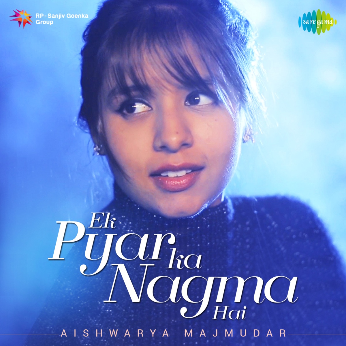Ek Pyar Ka Nagma Hai - Single by Aishwarya Majmudar album cover