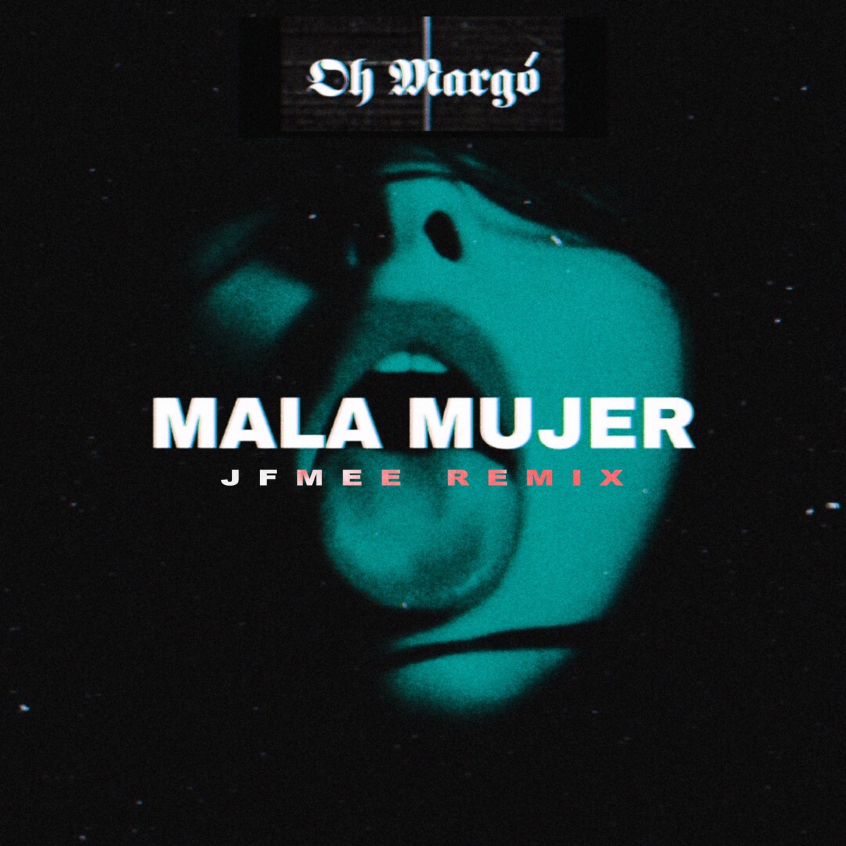Mala Mujer (JFMee Remix) - Single by Oh Margó album cover