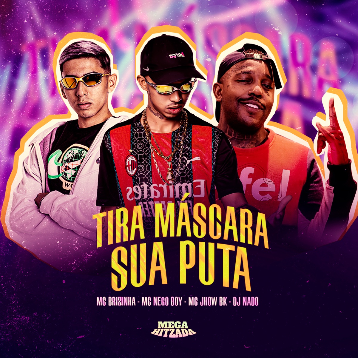 Tira Máscara Sua Puta - Single by MC Brizinha, Mc Nego Boy, Mc Jhow Bk & Dj NaDo album cover