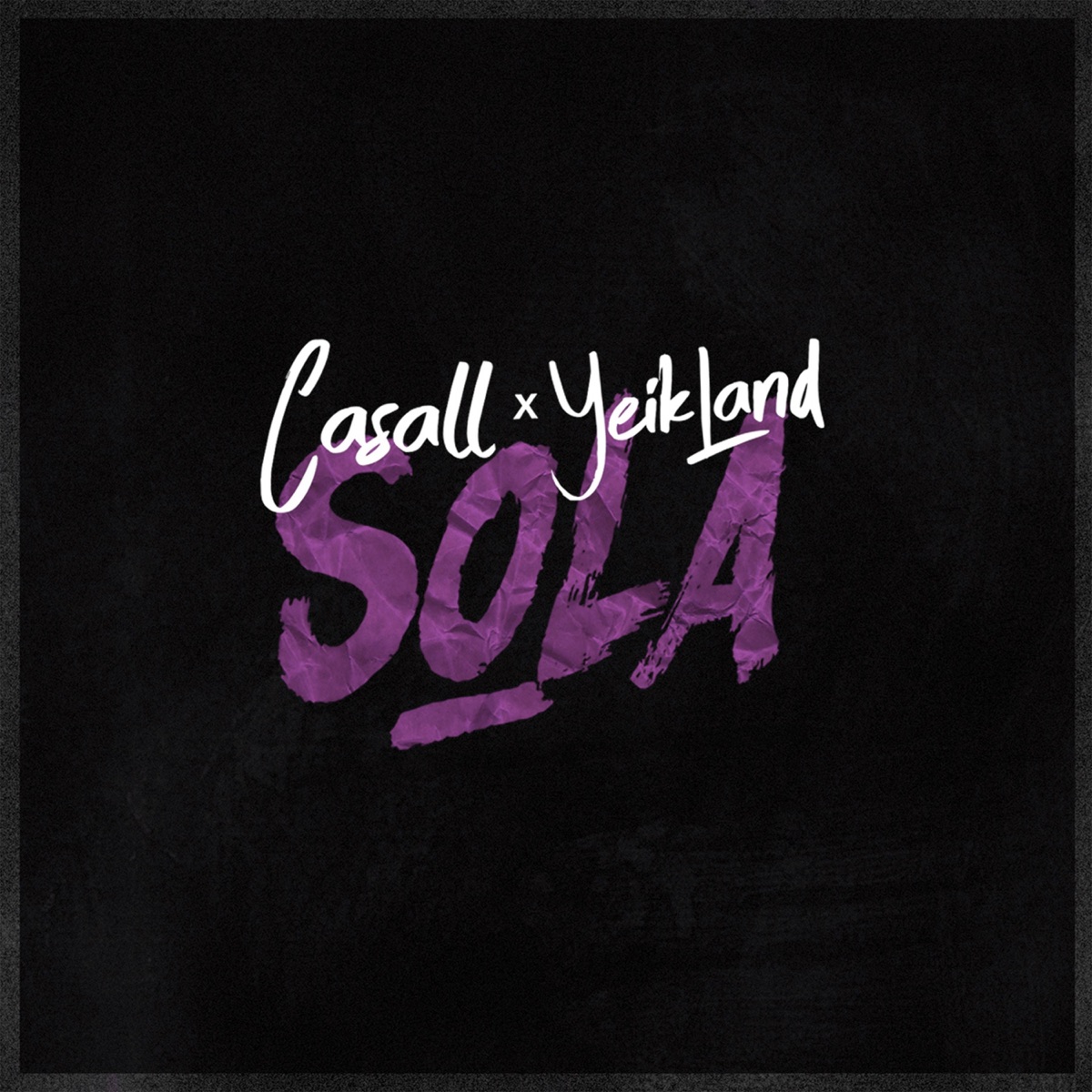 Sola - Single by Casall & Yeikland album cover