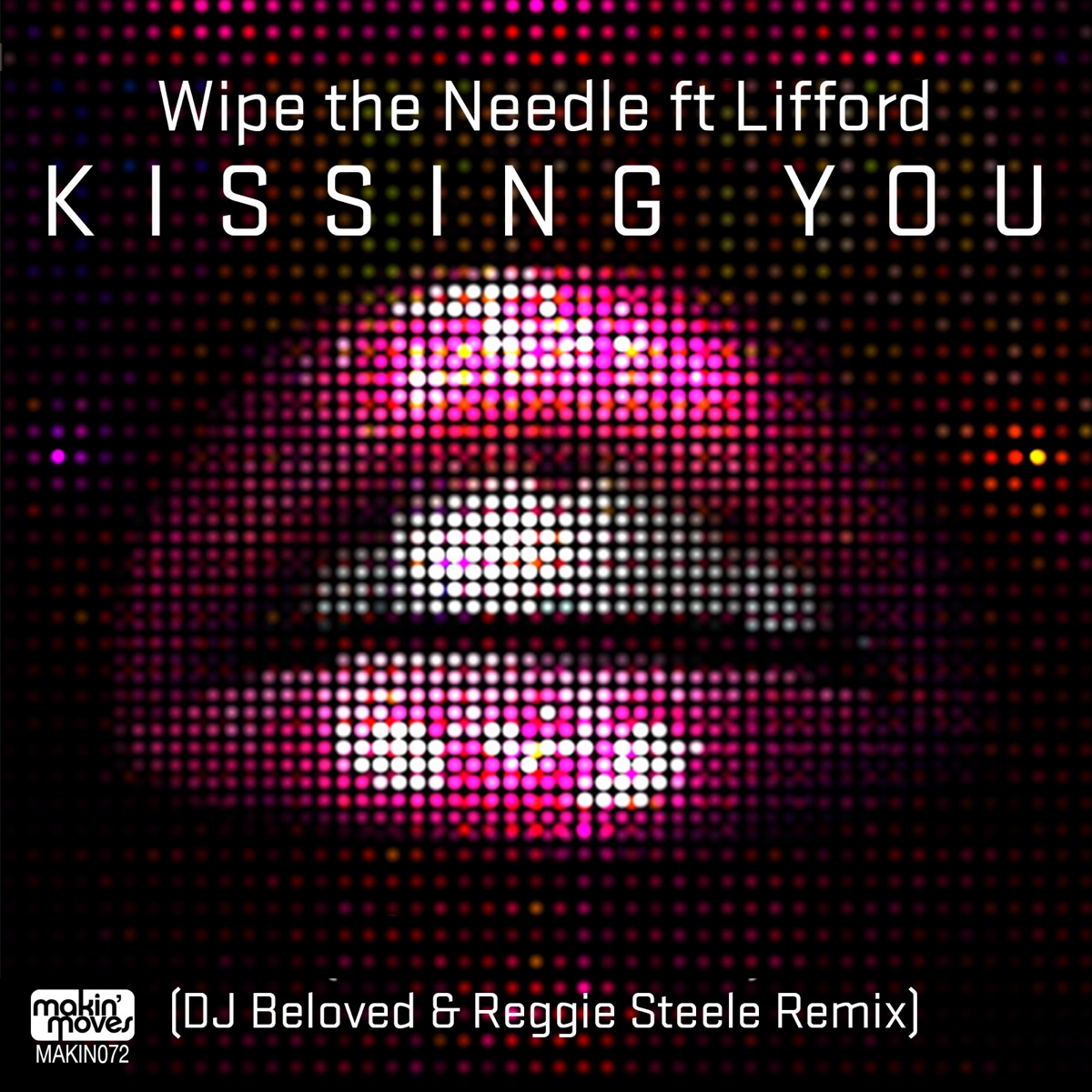 Kissing You (DJ Beloved & Reggie Steele Remix) [feat. Lifford] - EP by Wipe the Needle album cover