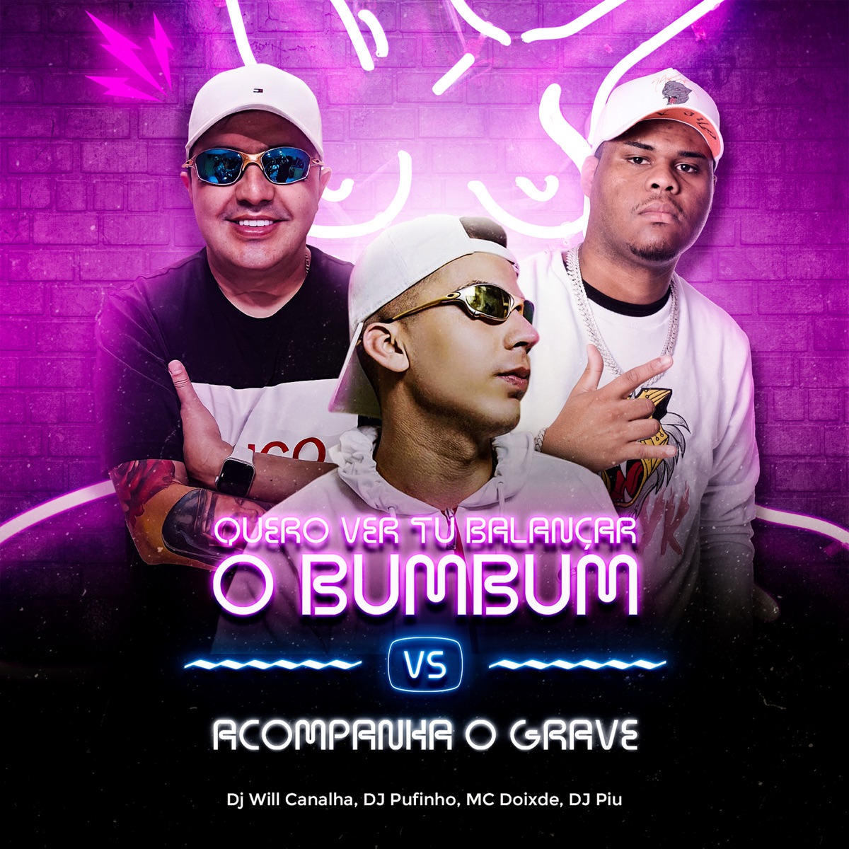 Quero Ver Tu Balançar o Bumbum Vs Acompanha o Grave (feat. Dj Piu & DOIXDÊ) - Single by Dj Will Canalha & DJ Pufinho album cover