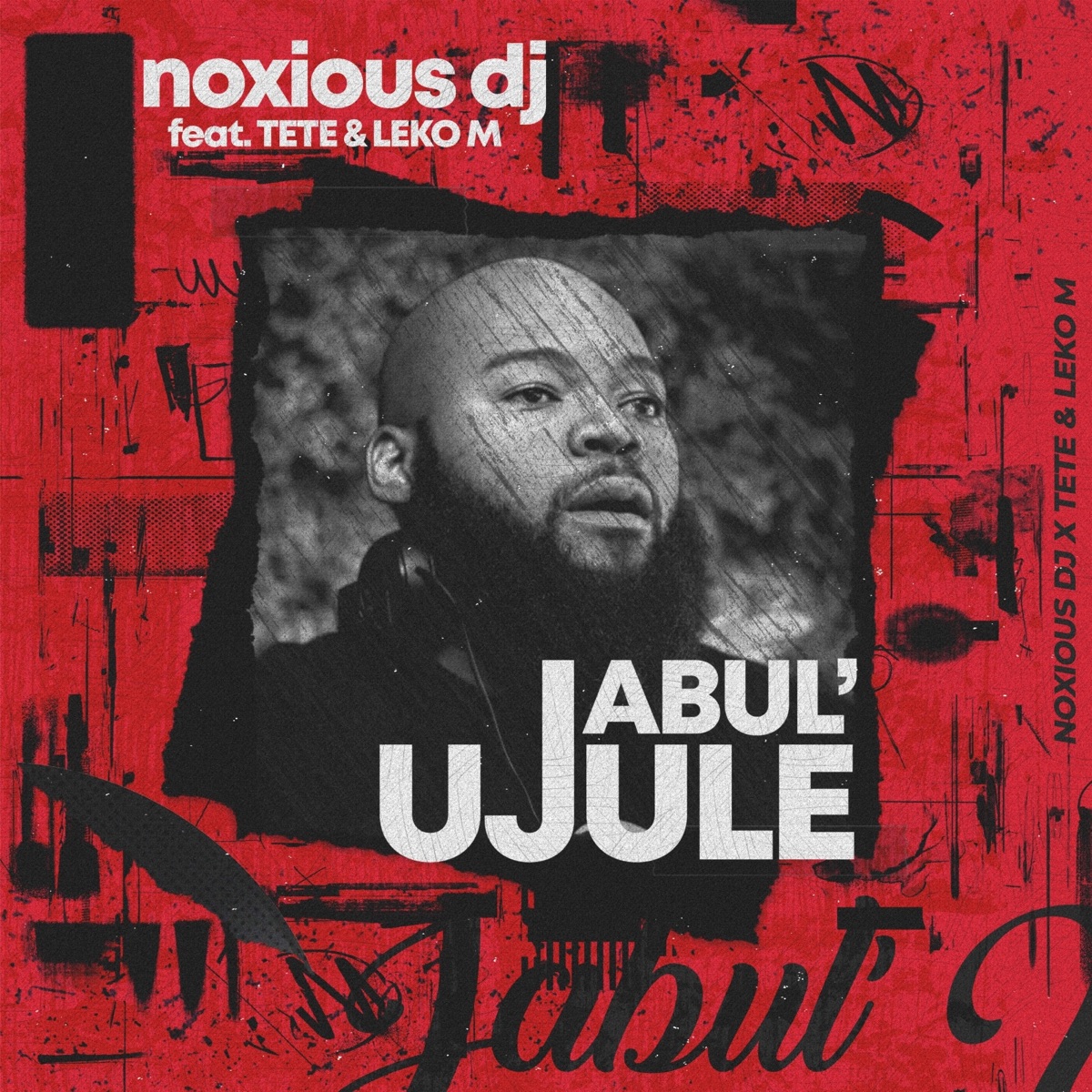 Jabul'ujule - Single (feat. TeTe & Leko M) - Single by Noxious DJ album cover