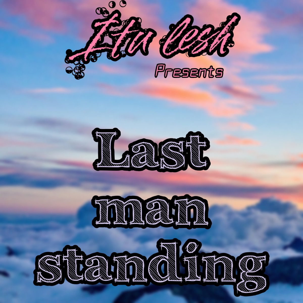 Last Man Standing - Single by Itu lesh album cover