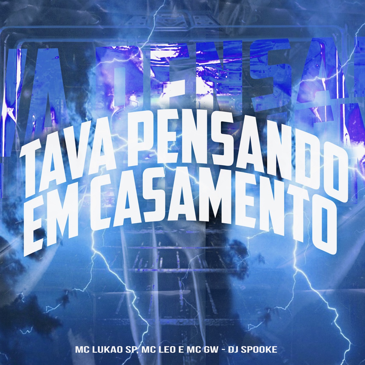 Tava Pensando em Casamento (feat. DJ SPOOKE) - Single by MC Lukao SP, MC Leo & MC GW album cover