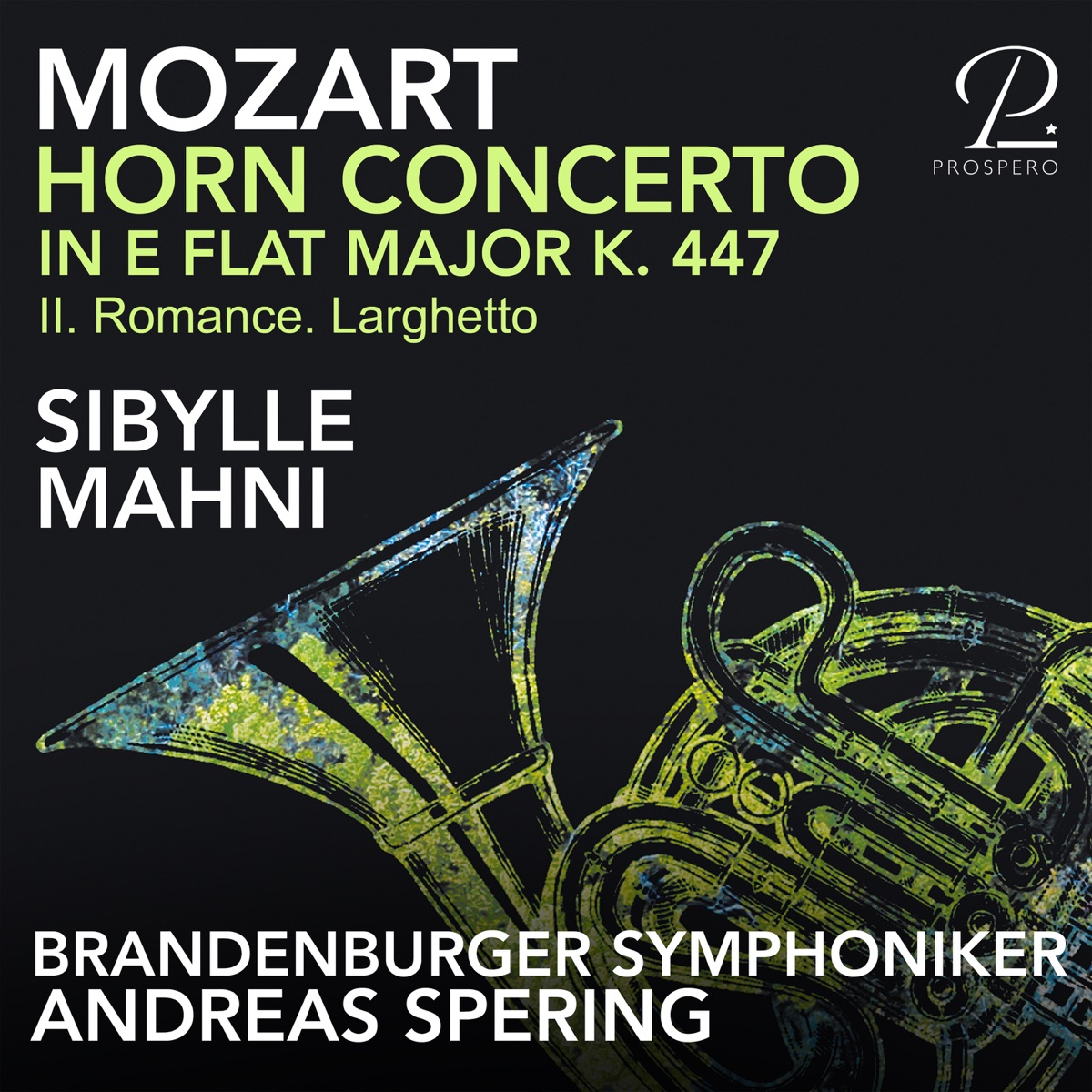 Mozart: Horn Concerto No. 3 in E-Flat Major, K. 447: II. Romance. Larghetto - Single by Sibylle Mahni, Andreas Spering & Brandenburger Symphoniker album cover