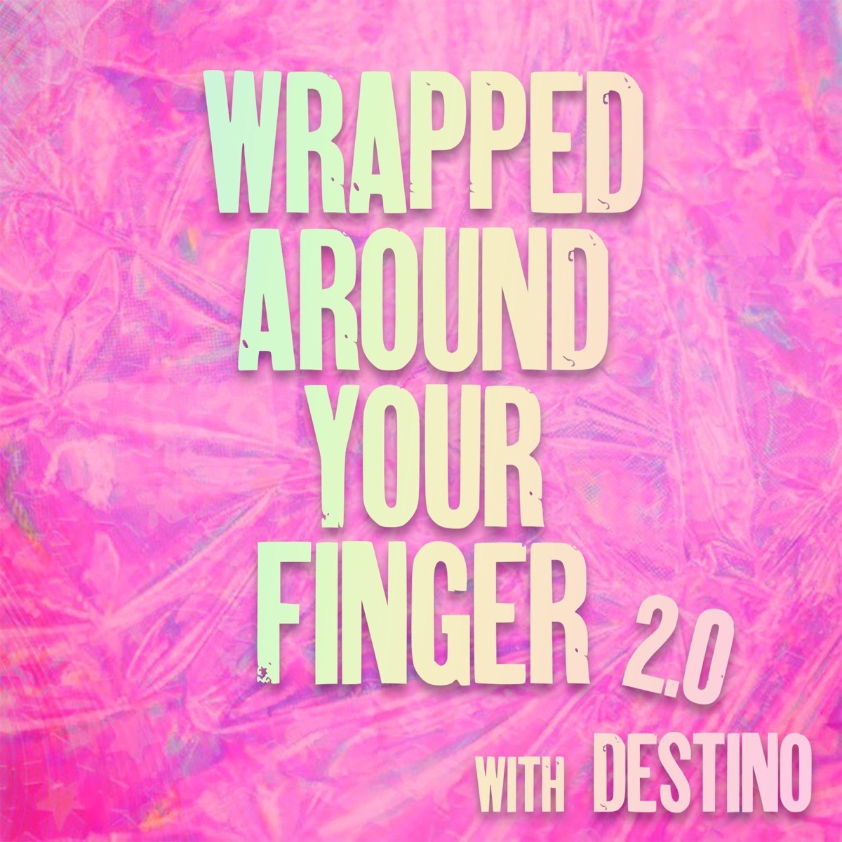 Wrapped Around Your Finger 2.0 - Single by Destino & Forrest Nelson album cover
