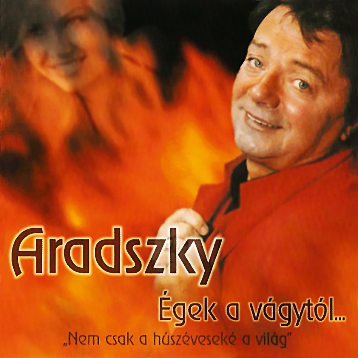 Égek A Vágytól... by Aradszky László album cover