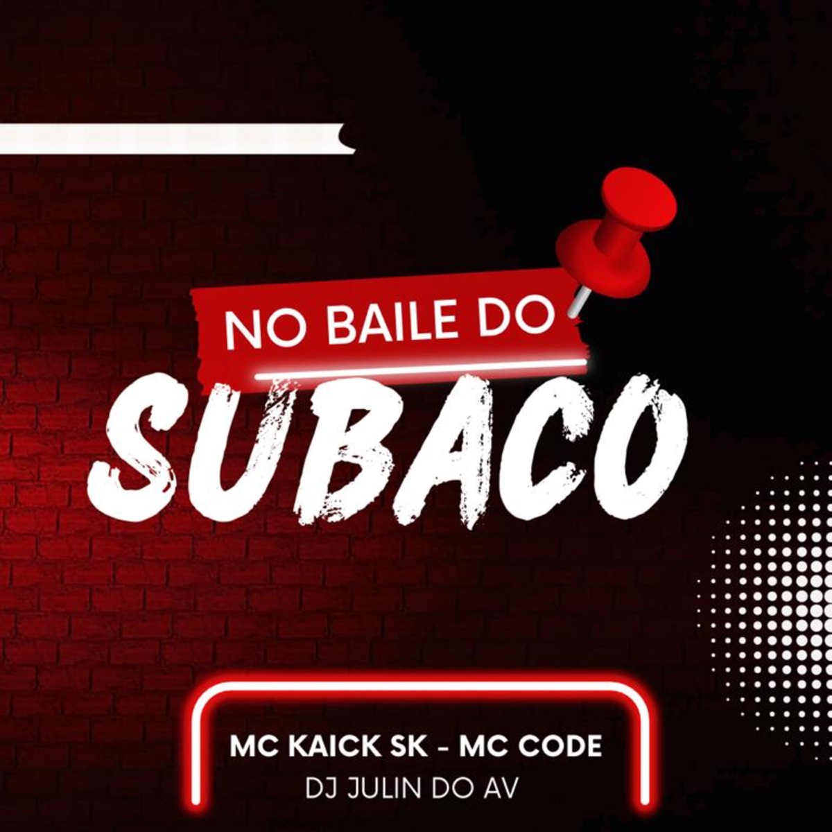 No Baile do Subaco - Single by Mc Kaick Sk, MC Code & DJ JULIN DO AV album cover
