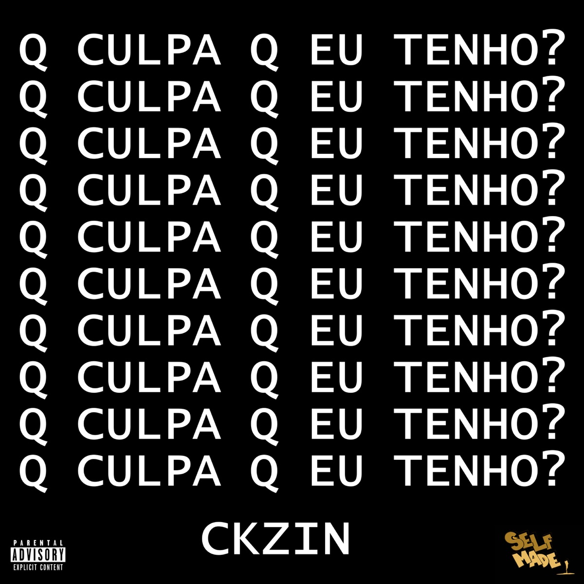 Q CULPA Q EU TENHO? - Single by Ckzin album cover