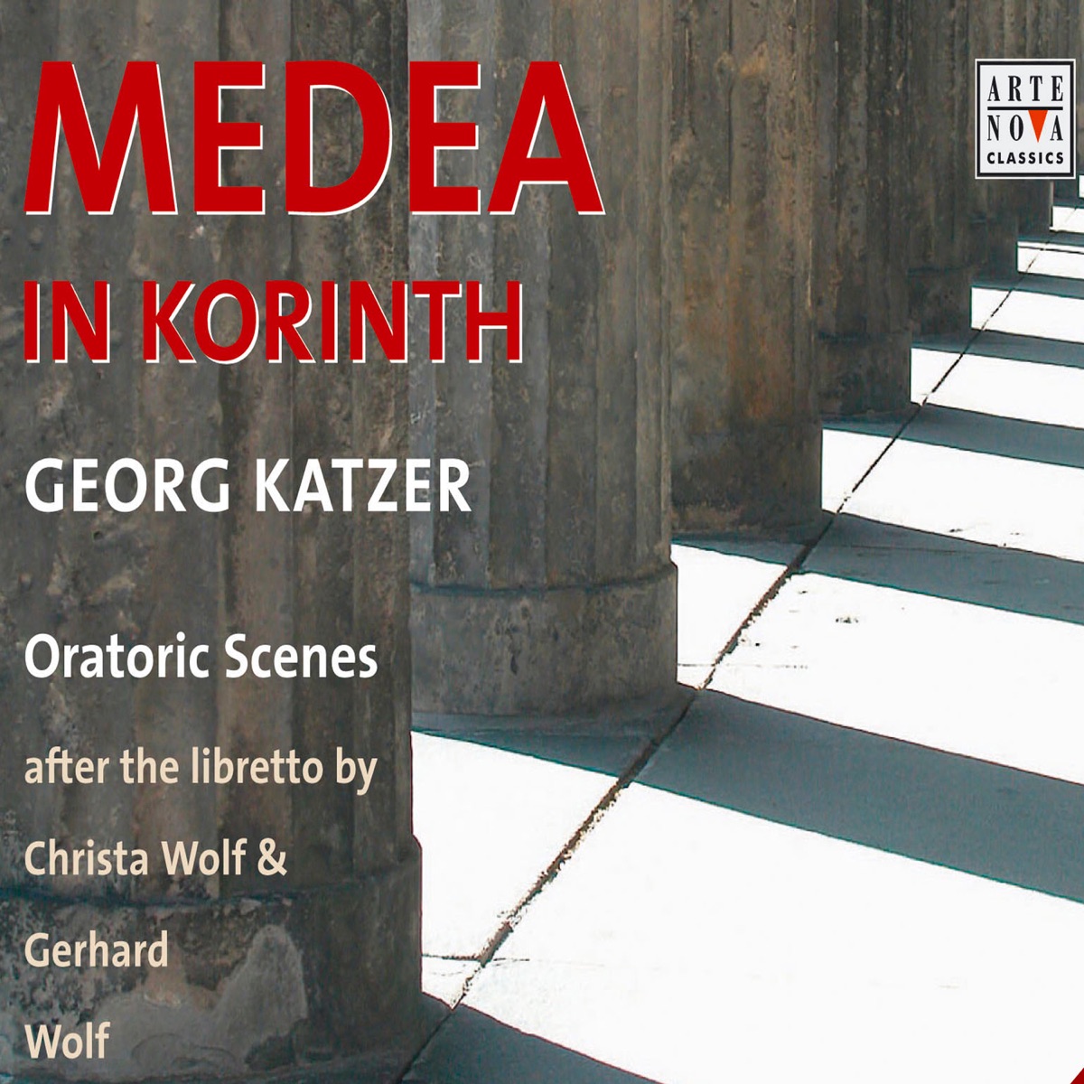 Katzer: Medea in Korinth by Achim Zimmermann, Julie Moffat, Annette Markert, Robert Kunzli, Peter Klaveness, Winfried Wagner, Berliner Singakademie & Berliner Sinfonie-Orchester album cover
