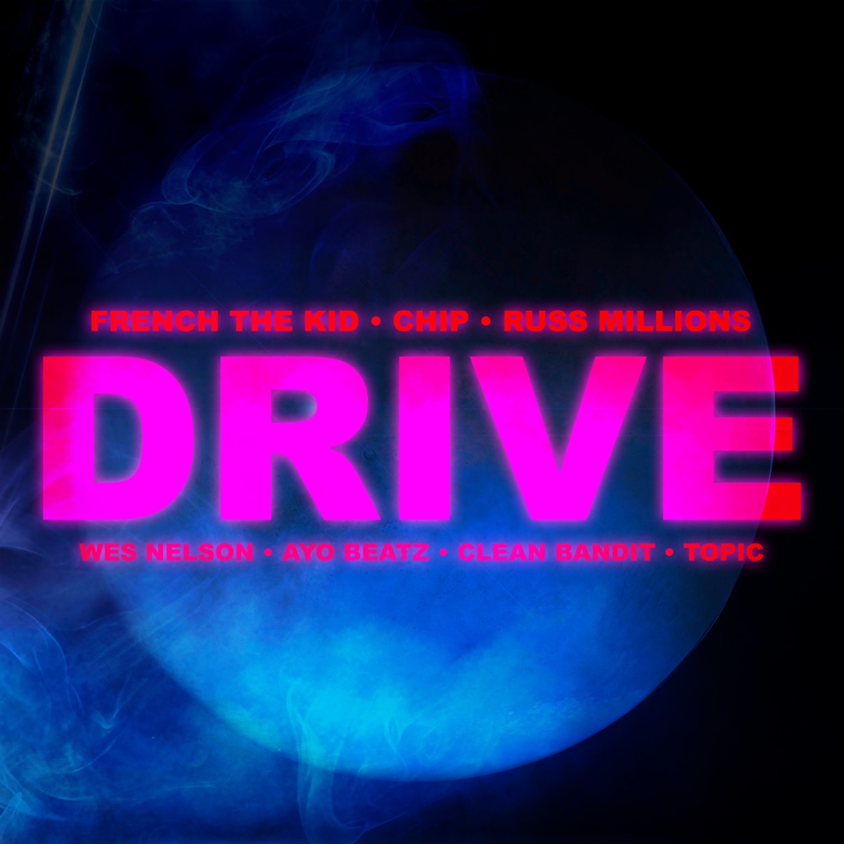 Drive (feat. Chip, Russ Millions, French The Kid, Wes Nelson & Topic) - Single by Ayo Beatz & Clean Bandit album cover