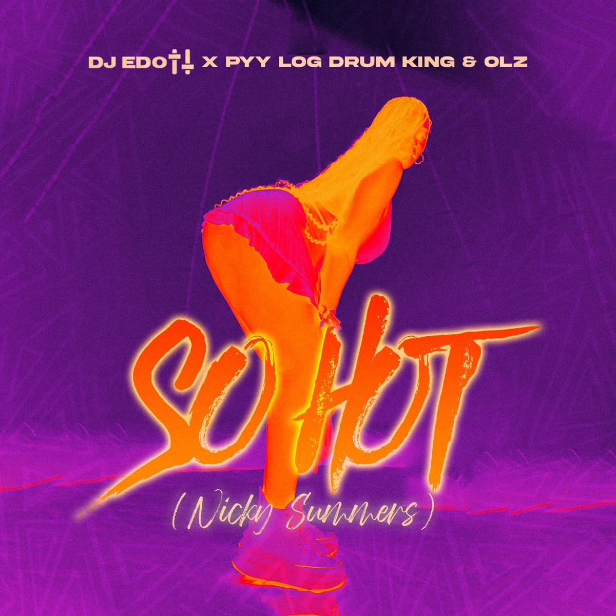 So Hot (Nicky Summers) (feat. Pyy Log Drum King & OLZ) - Single by DJ EDOTT album cover