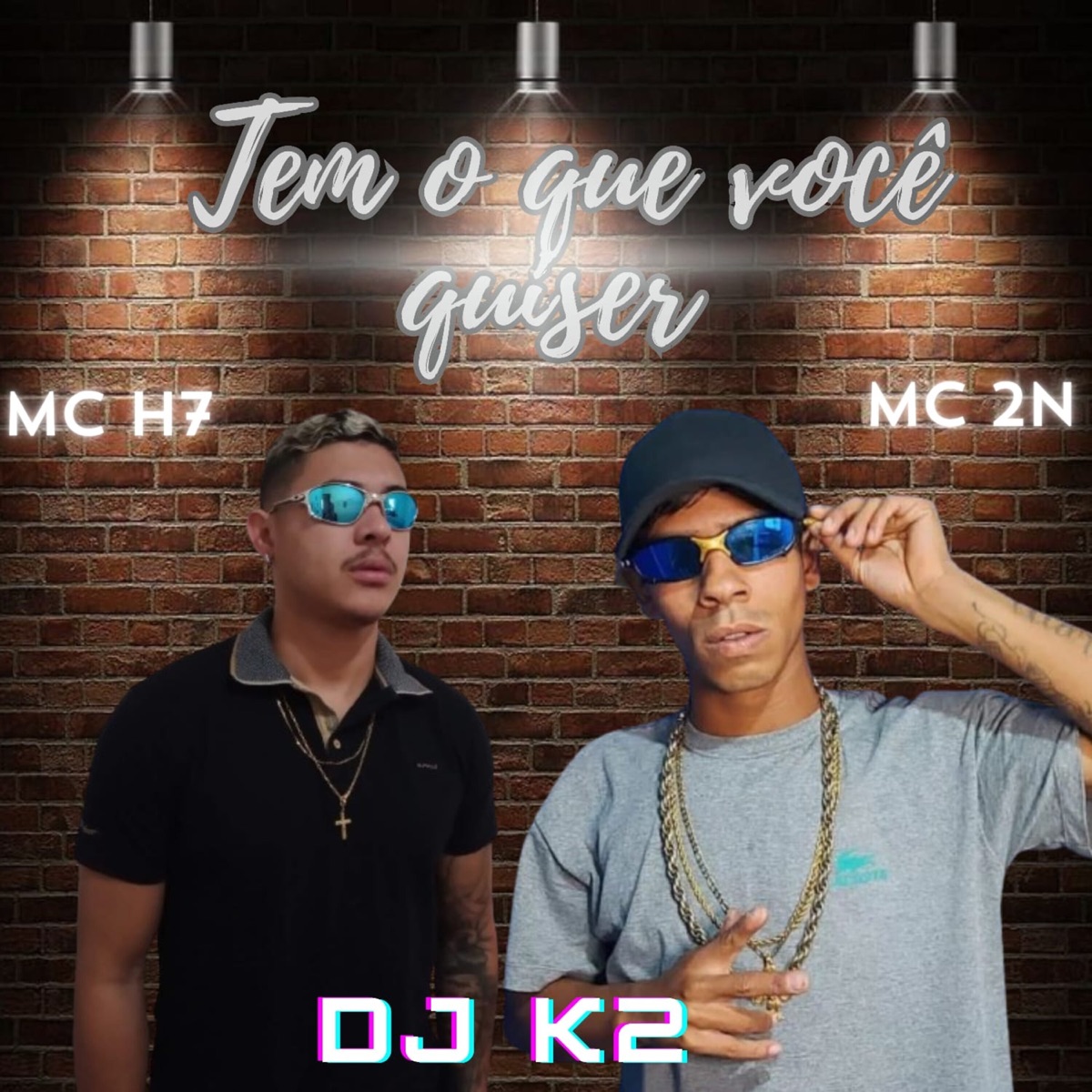 Tem o Que Você Quiser - Single by Mc H7 & MC 2N album cover