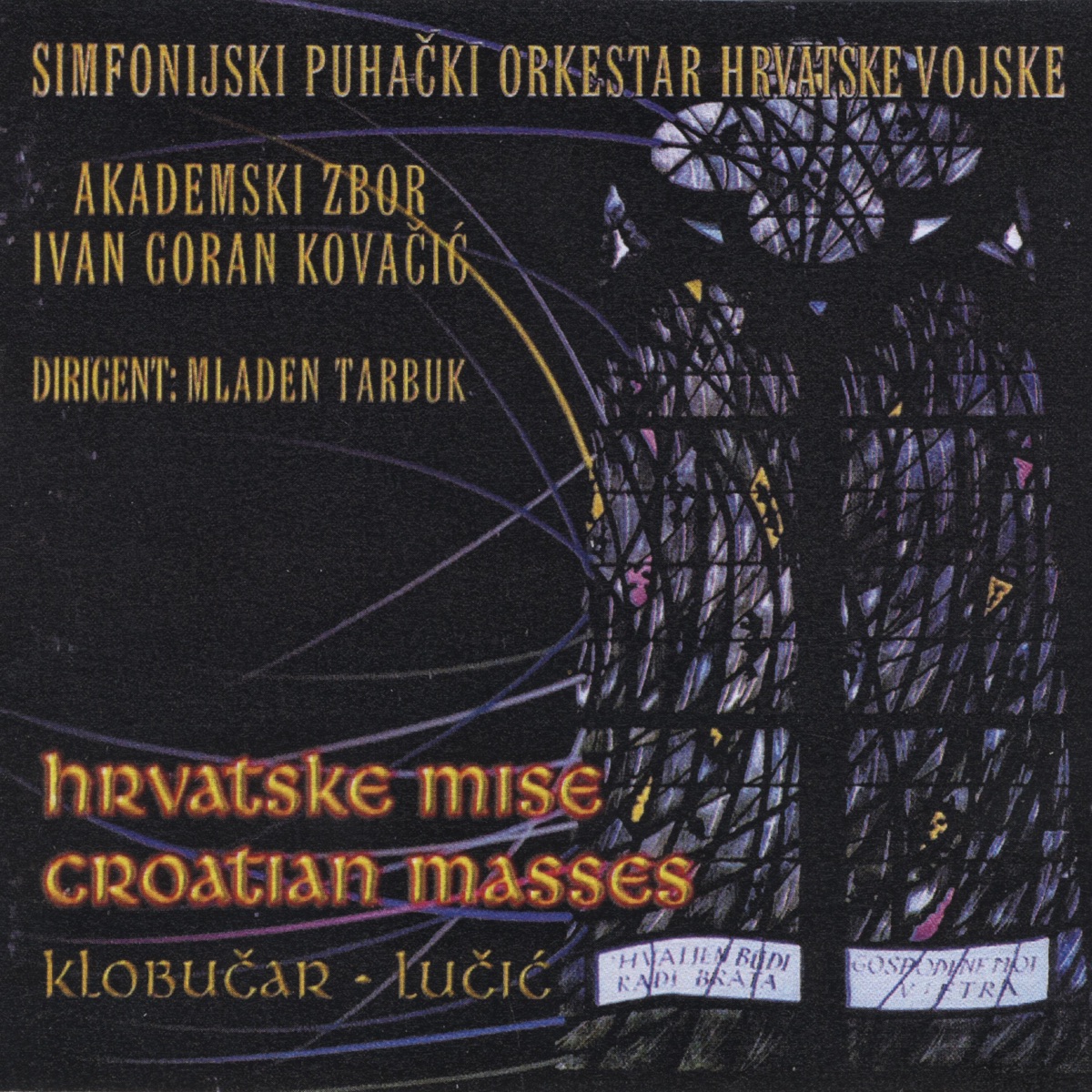 Hrvatske Mise / Croatian Masses by Akademski Zbor Ivan Goran Kovačić, Mladen Tarbuk & Simfonijski Puhački Orkestar Hrvatske Vojske album cover