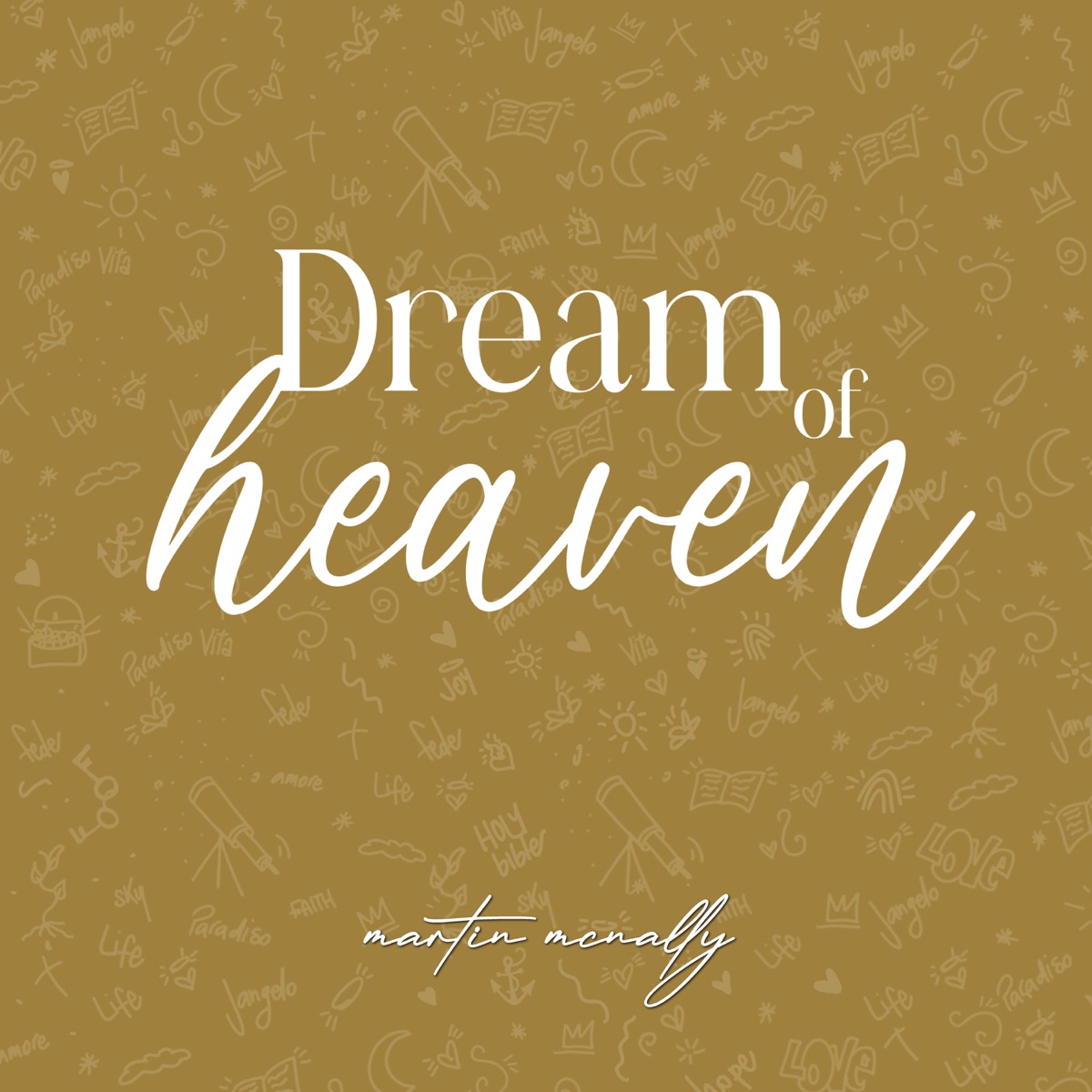 Dream of Heaven - Single by Martin McNally album cover